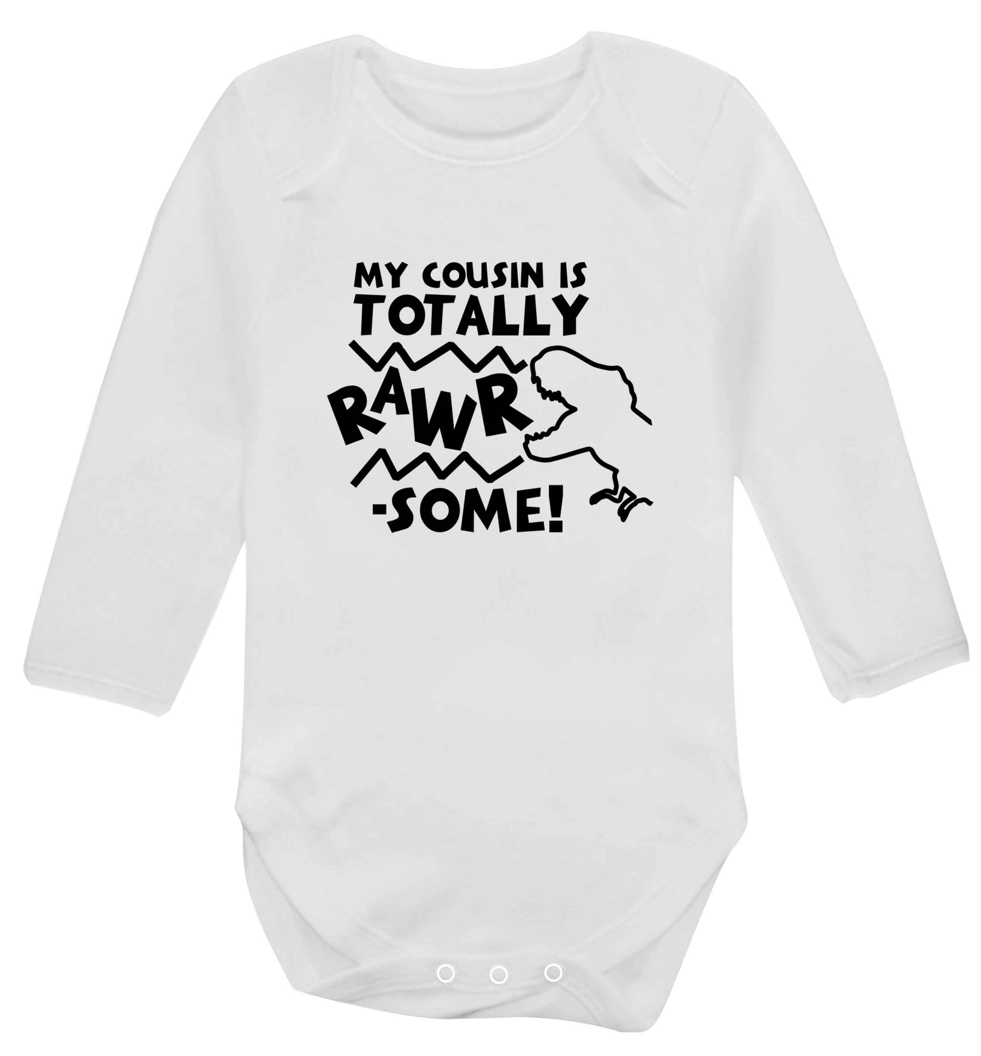 My cousin is totally rawrsome baby vest long sleeved white 6-12 months