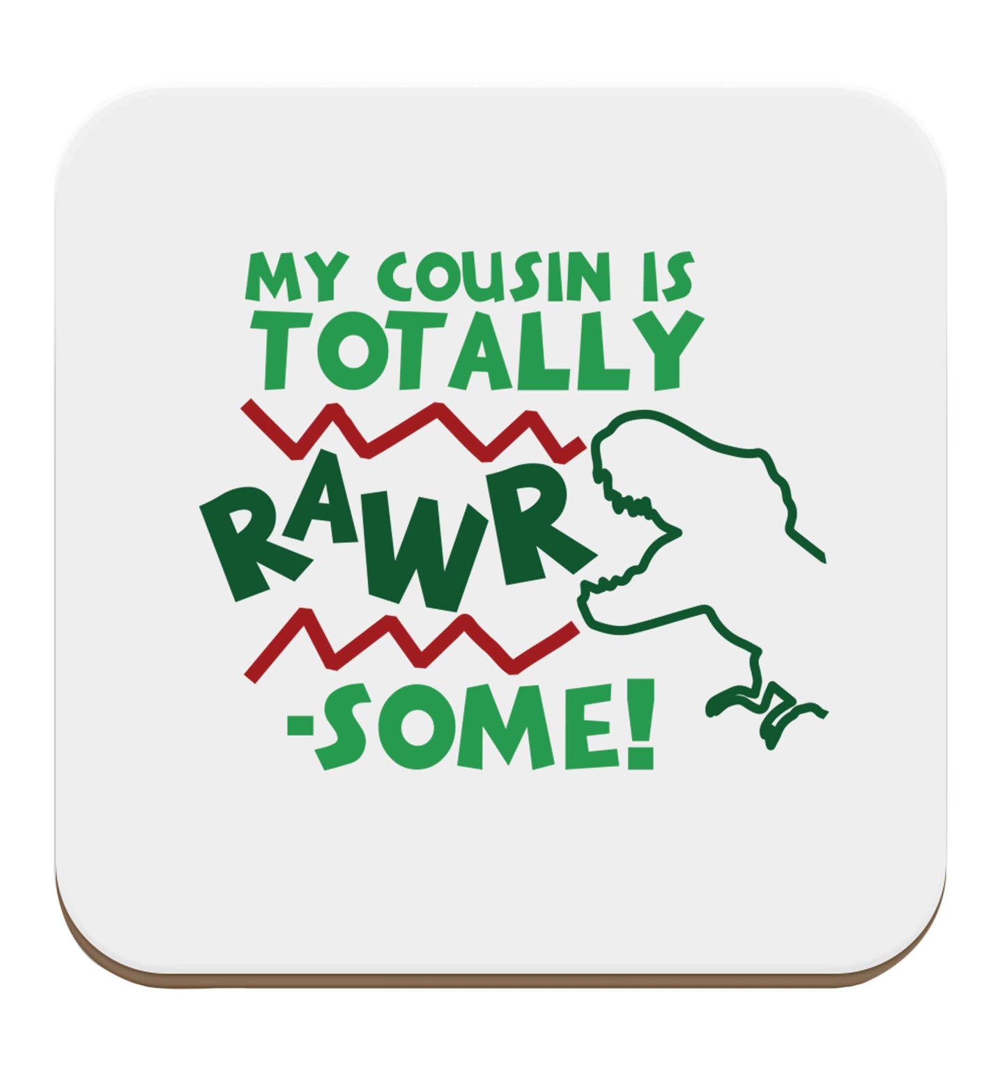 My cousin is totally rawrsome set of four coasters