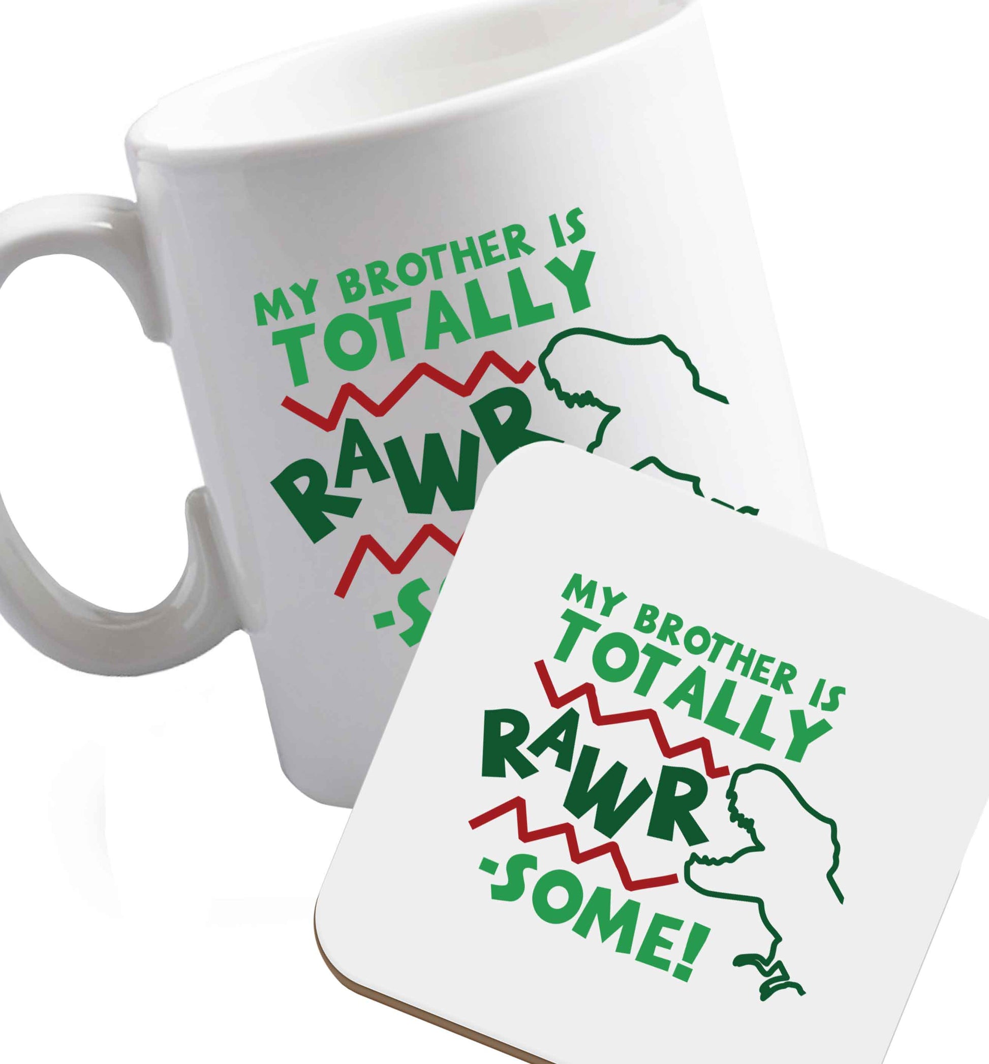 10 oz My brother is totally rawrsome ceramic mug and coaster set right handed