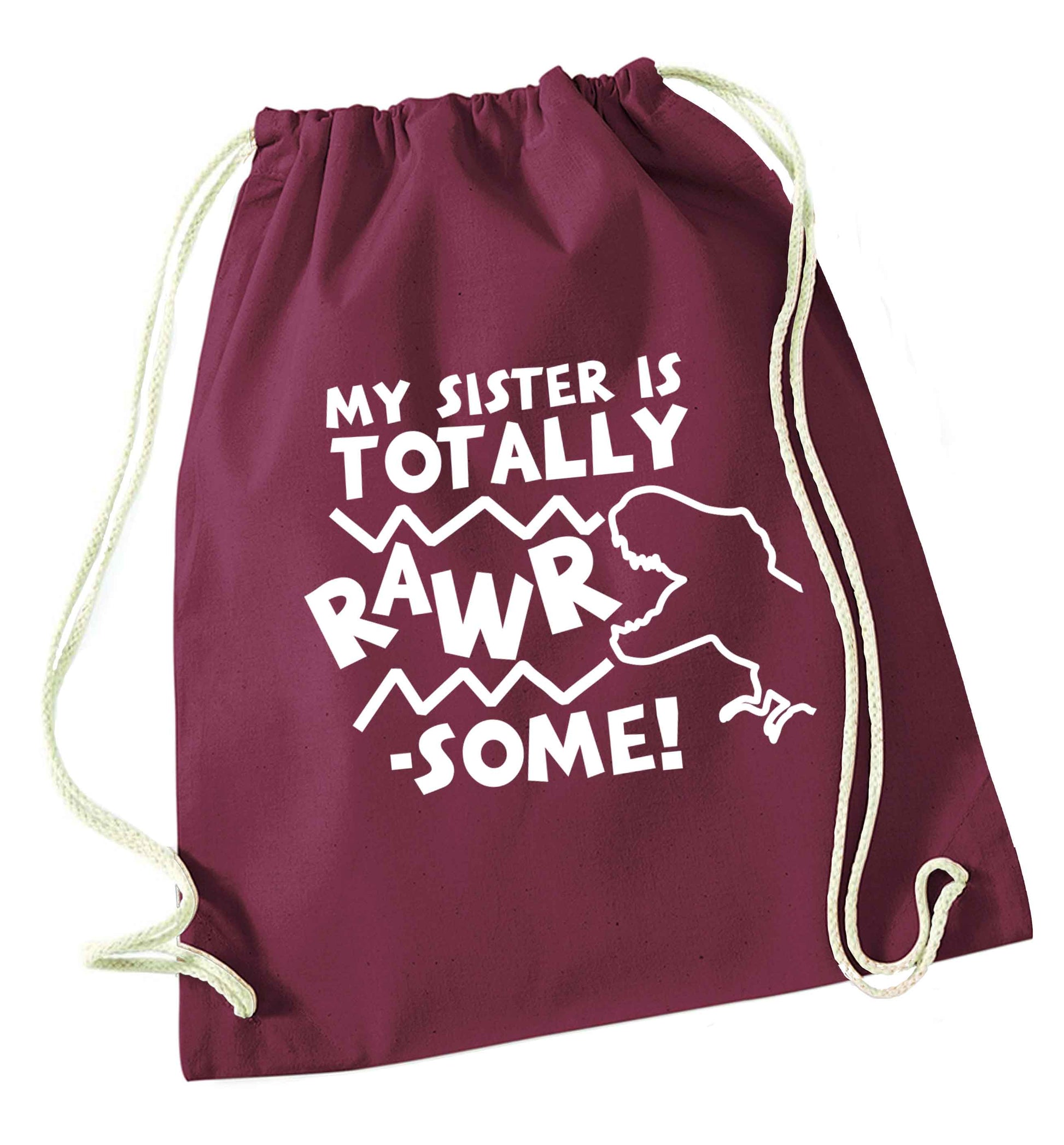 My sister is totally rawrsome maroon drawstring bag
