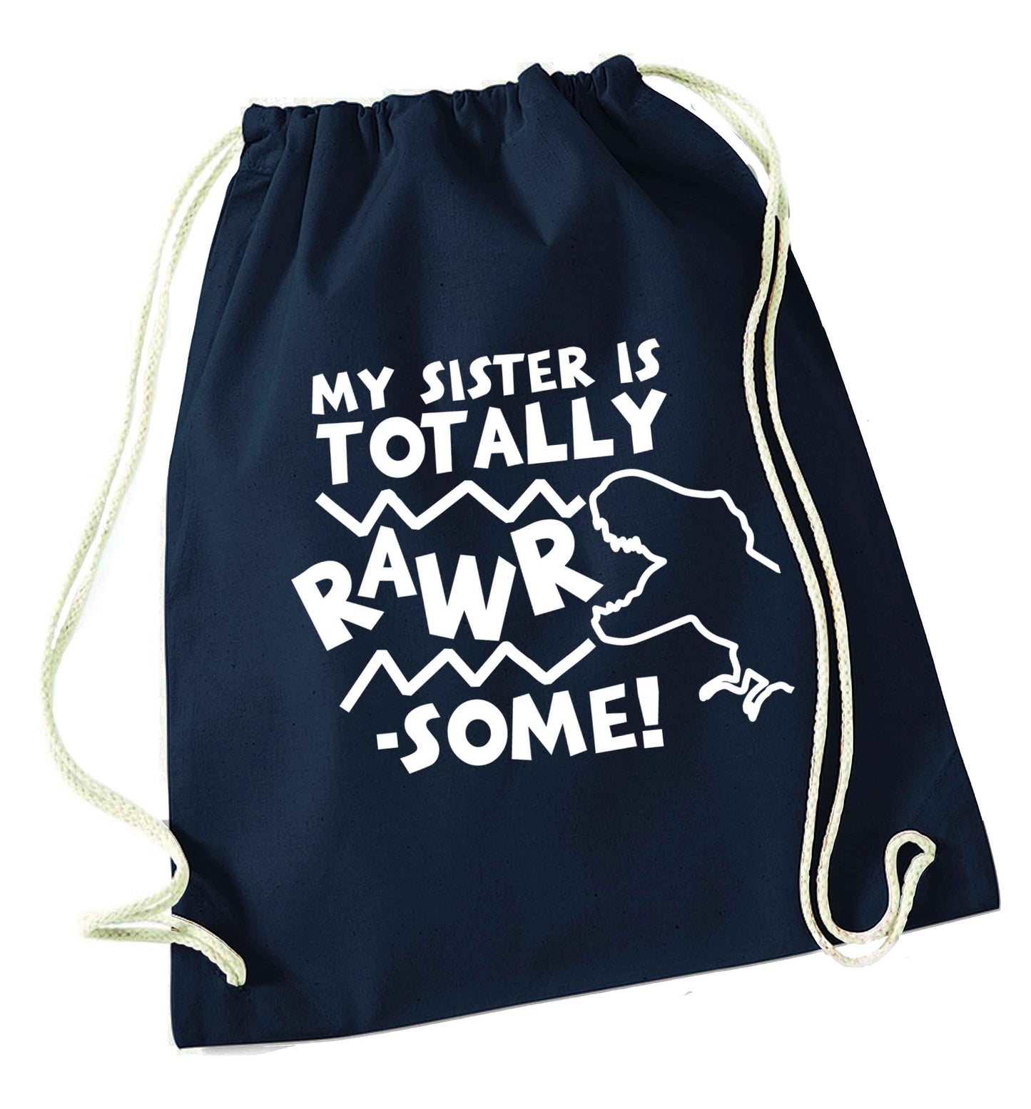 My sister is totally rawrsome navy drawstring bag