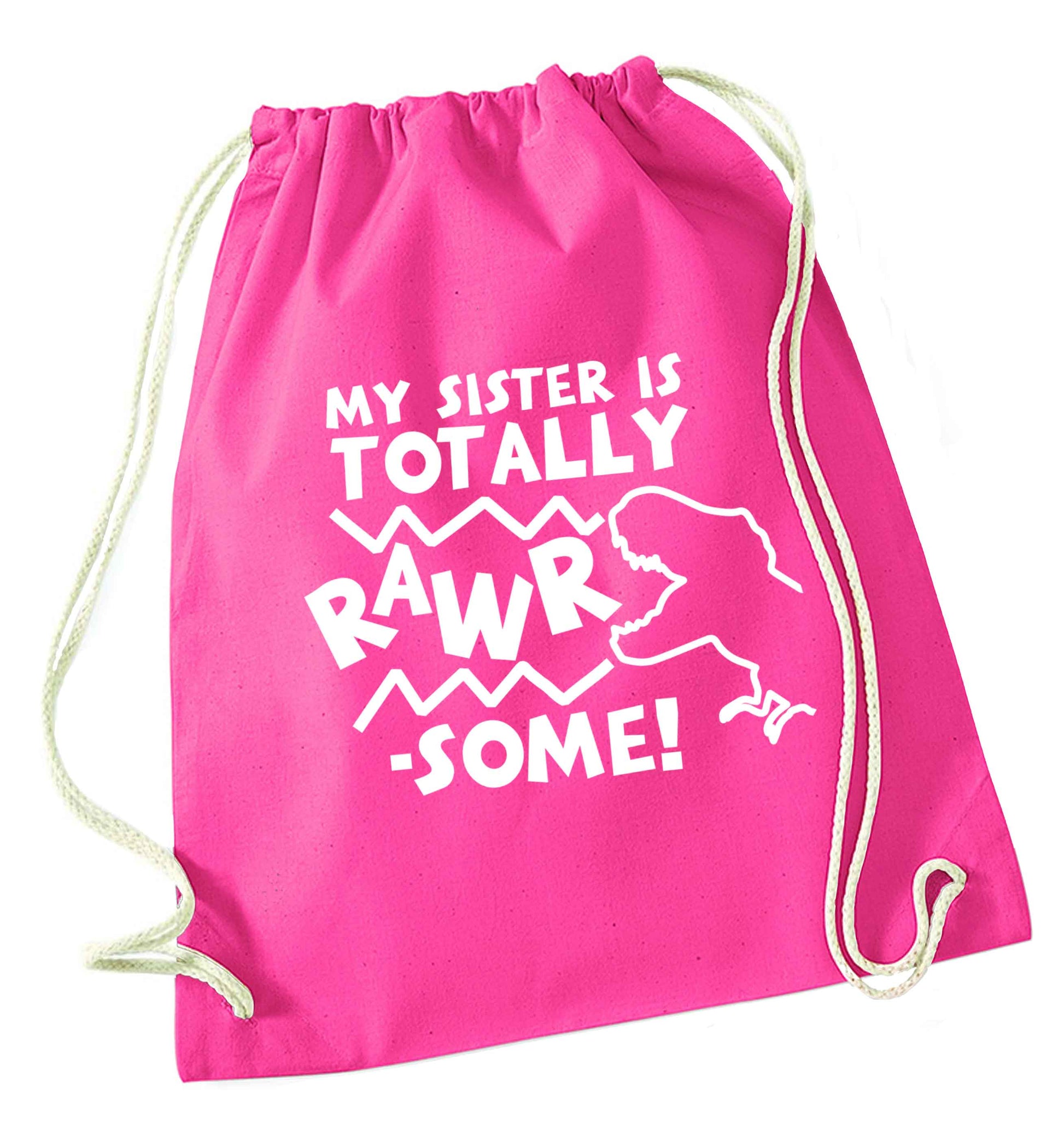 My sister is totally rawrsome pink drawstring bag