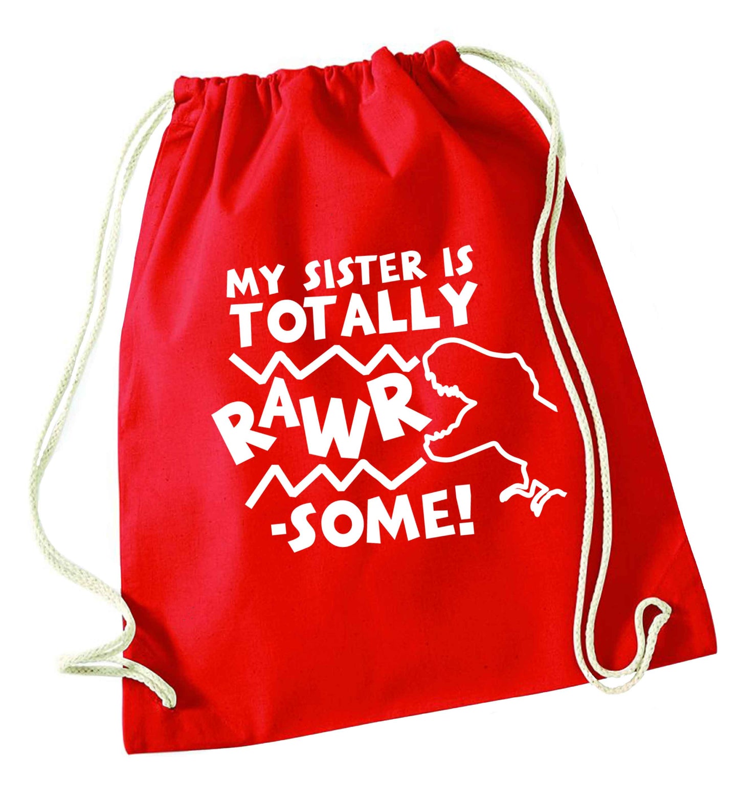 My sister is totally rawrsome red drawstring bag 