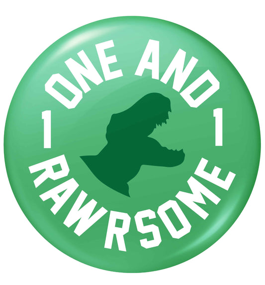 One and Rawrsome small 25mm Pin badge