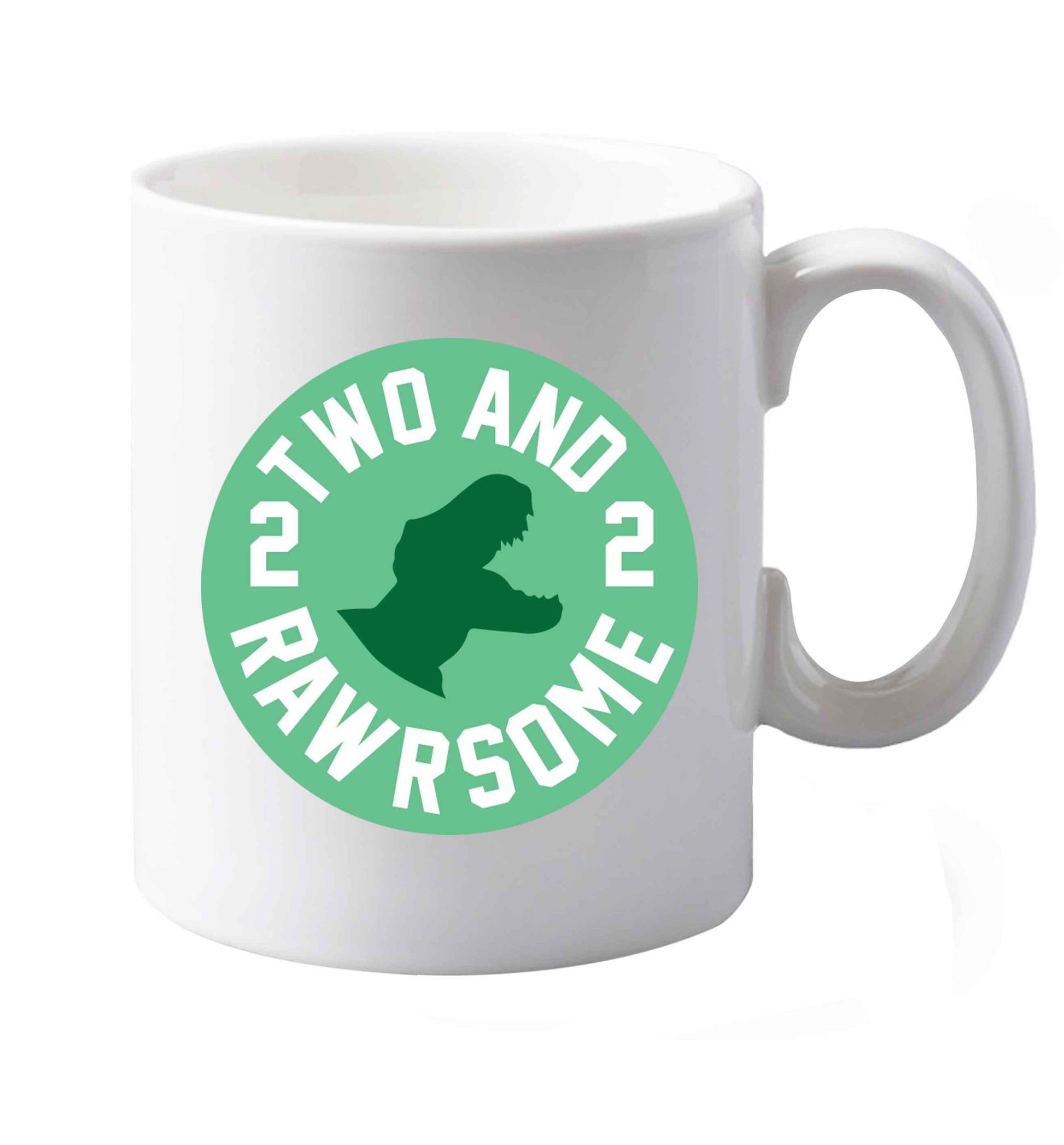 10 oz Two and rawrsome ceramic mug both sides
