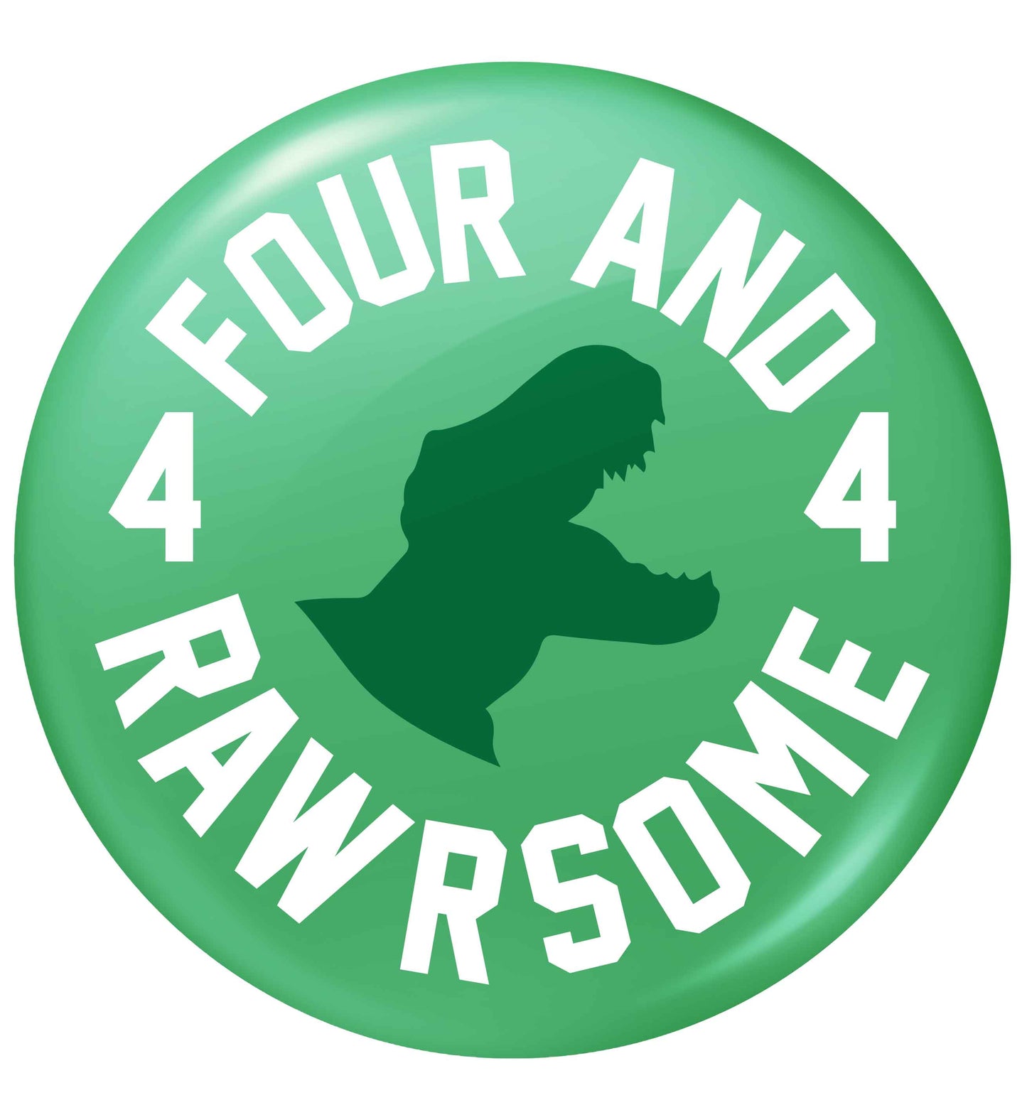 Four and rawrsome small 25mm Pin badge