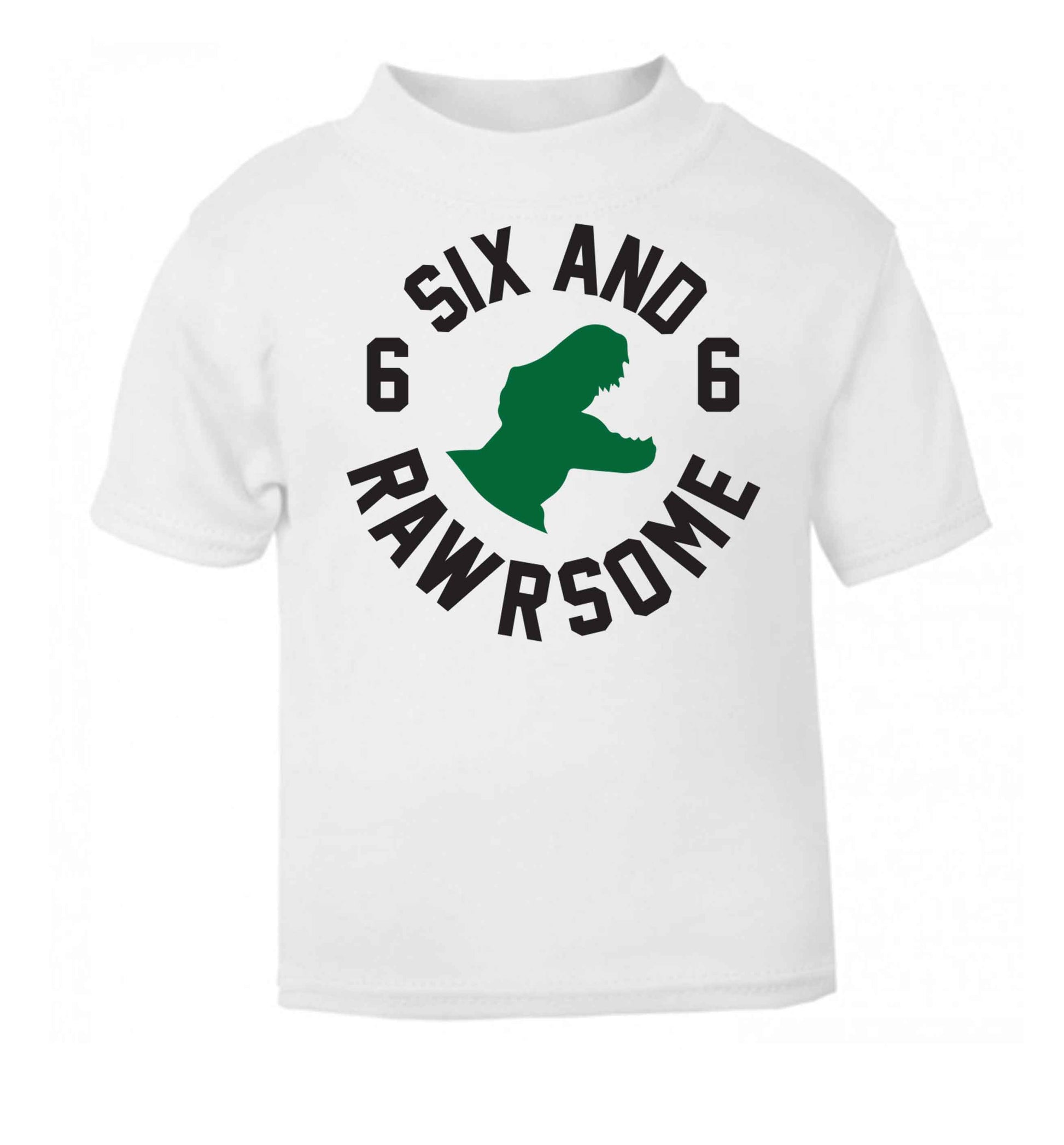 Six and rawrsome white baby toddler Tshirt 2 Years