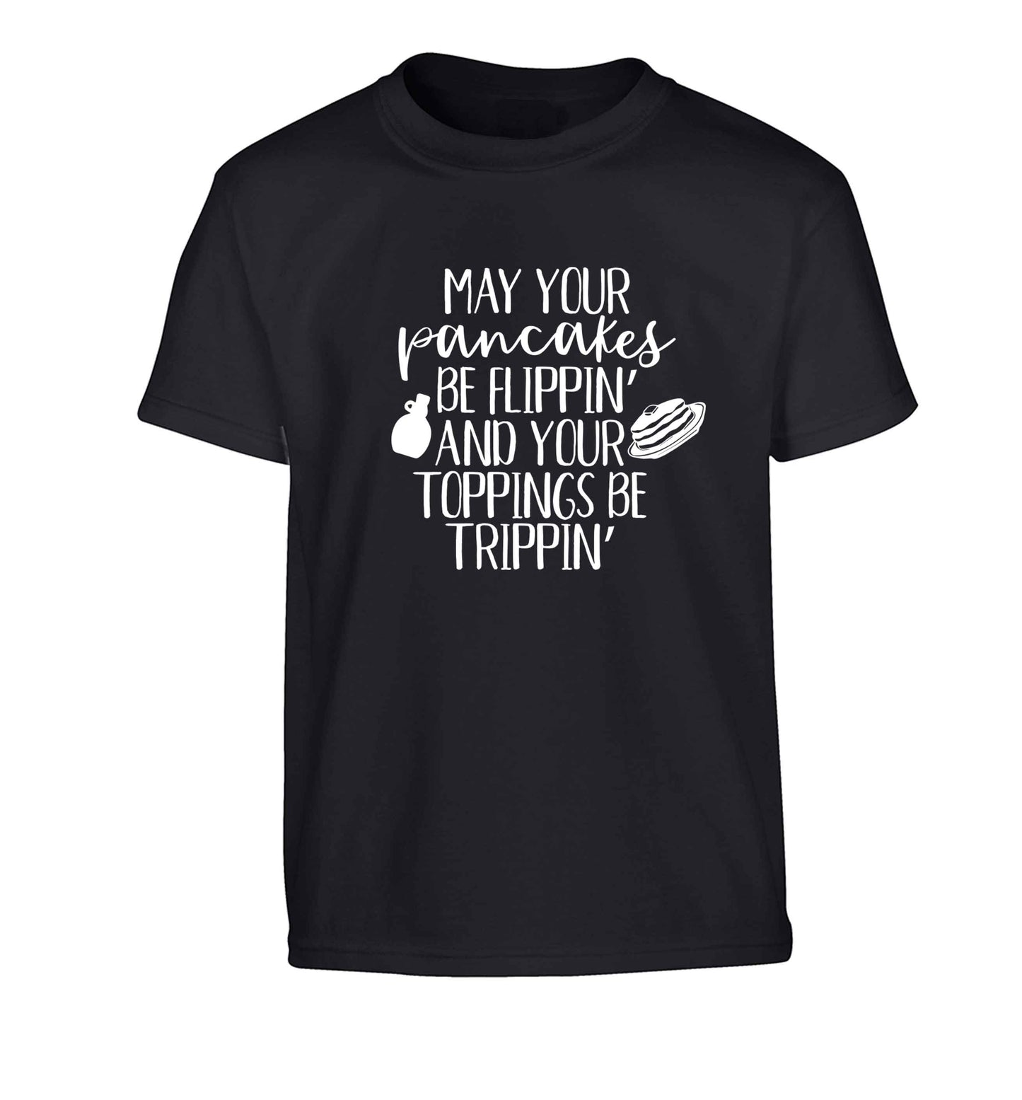 May your pancakes be flippin' and your toppings be trippin' Children's black Tshirt 12-13 Years
