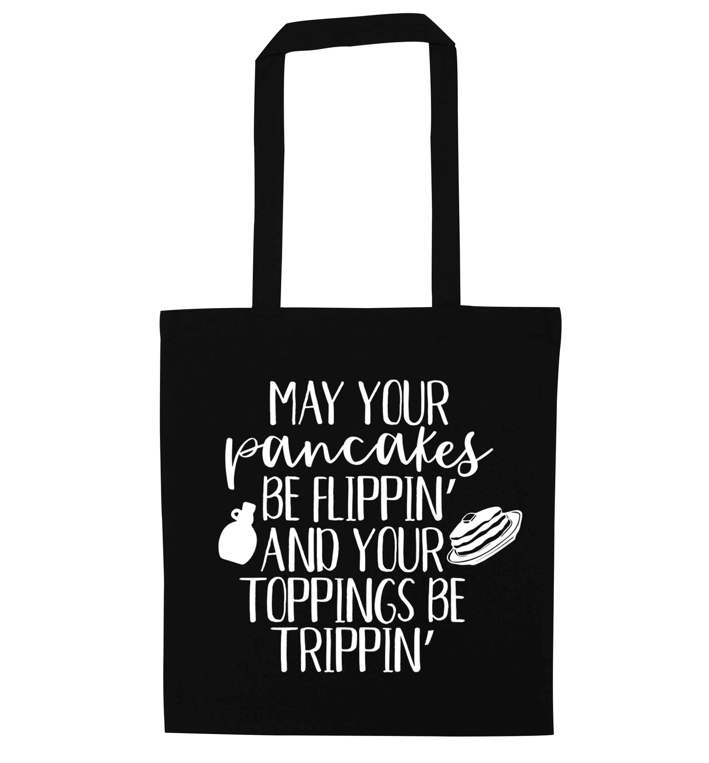 May your pancakes be flippin' and your toppings be trippin' black tote bag