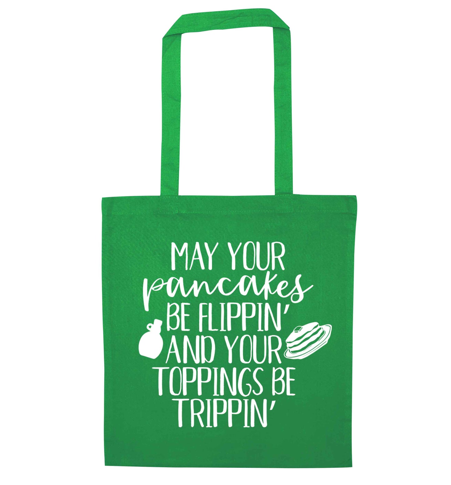 May your pancakes be flippin' and your toppings be trippin' green tote bag