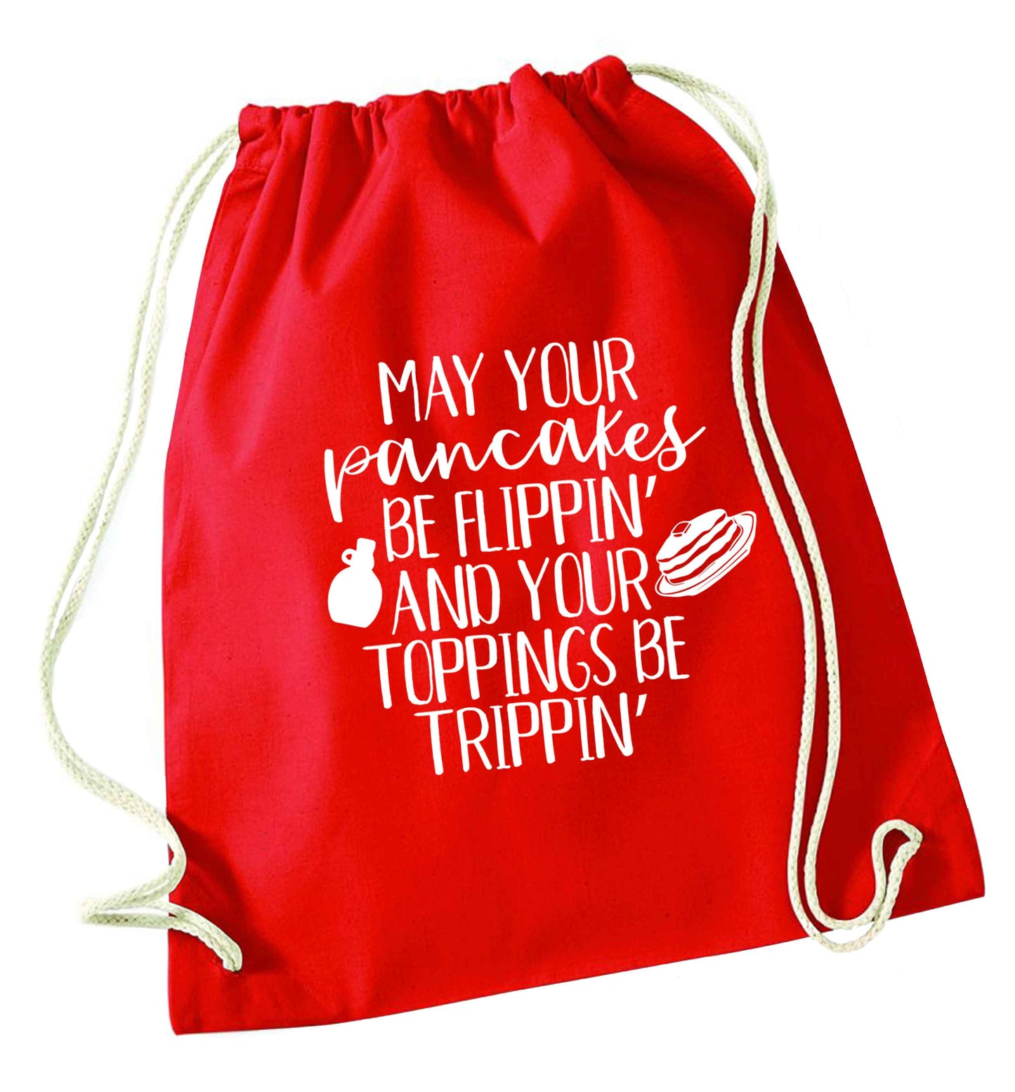 May your pancakes be flippin' and your toppings be trippin' red drawstring bag 