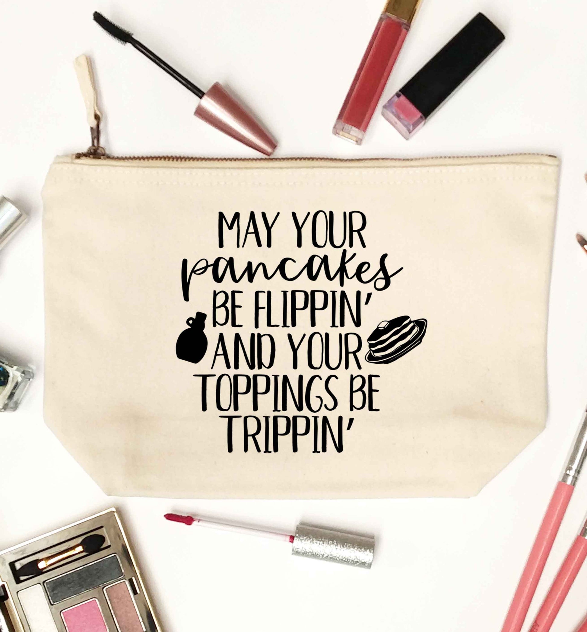 May your pancakes be flippin' and your toppings be trippin' natural makeup bag