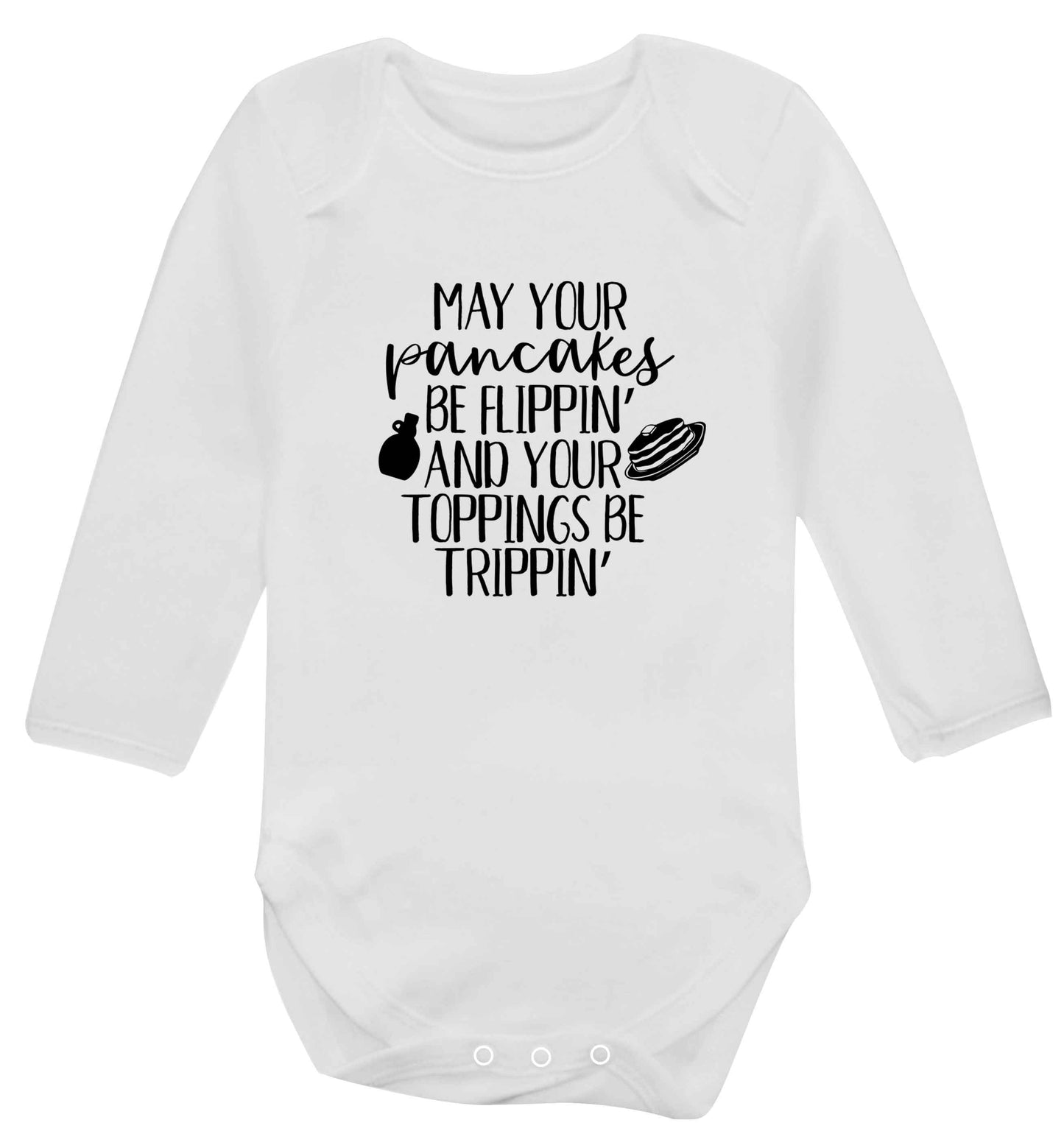 May your pancakes be flippin' and your toppings be trippin' baby vest long sleeved white 6-12 months