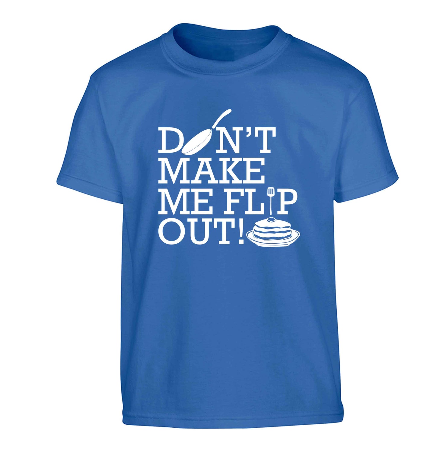 Don't make me flip out Children's blue Tshirt 12-13 Years