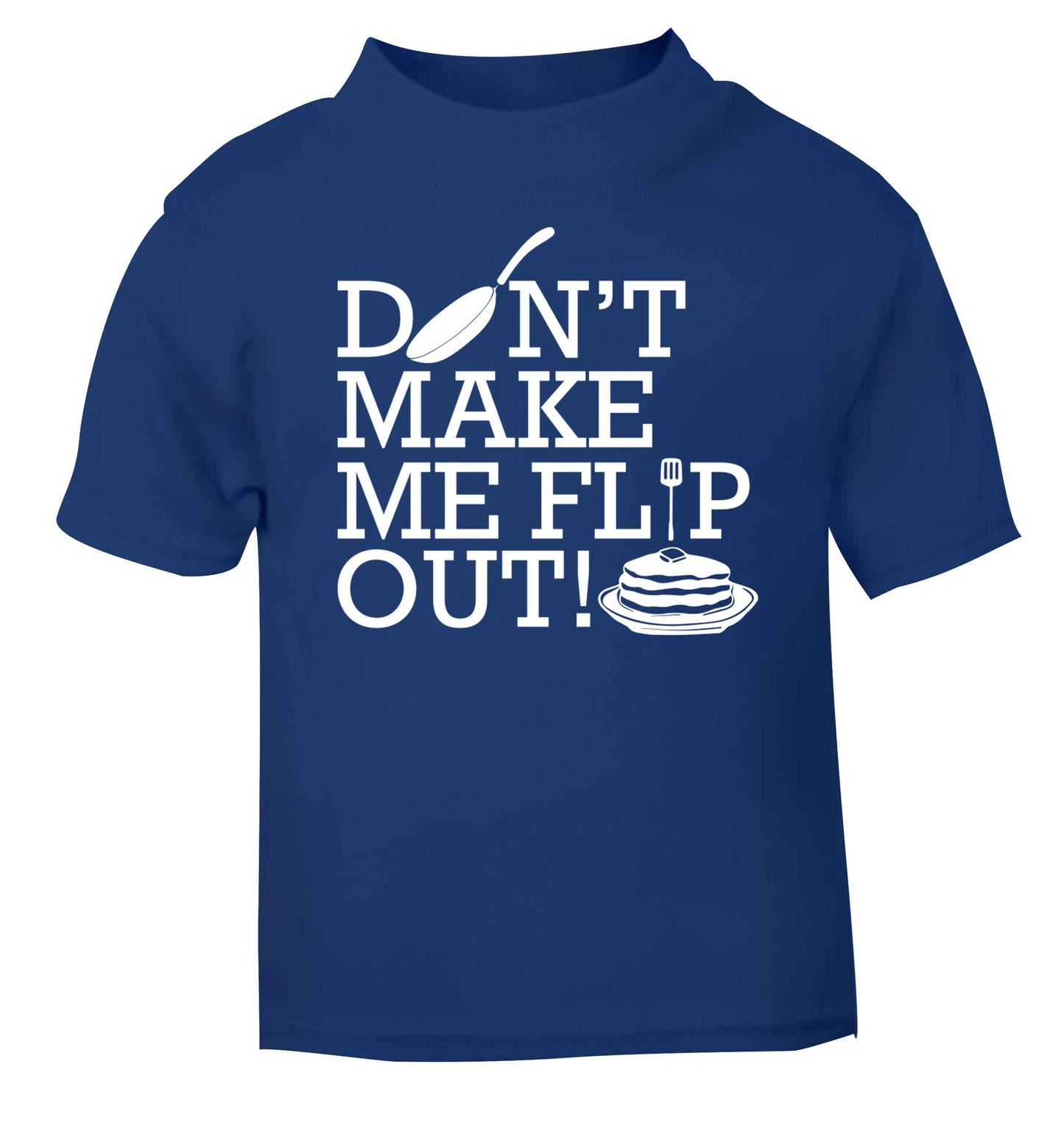 Don't make me flip out blue baby toddler Tshirt 2 Years