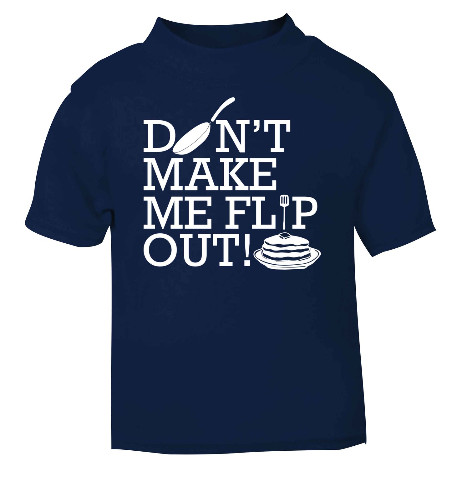 Don't make me flip out navy baby toddler Tshirt 2 Years