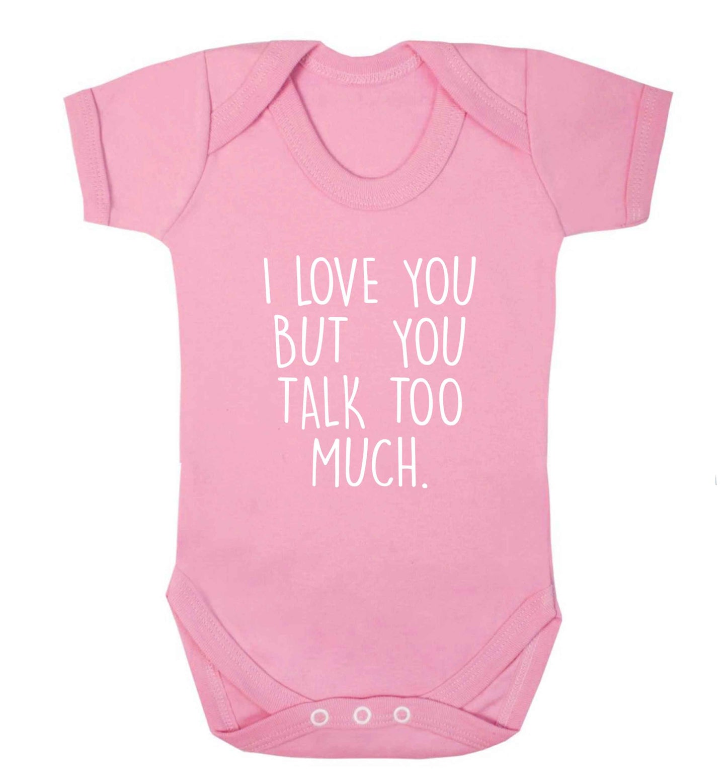 I love you but you talk too much baby vest pale pink 18-24 months
