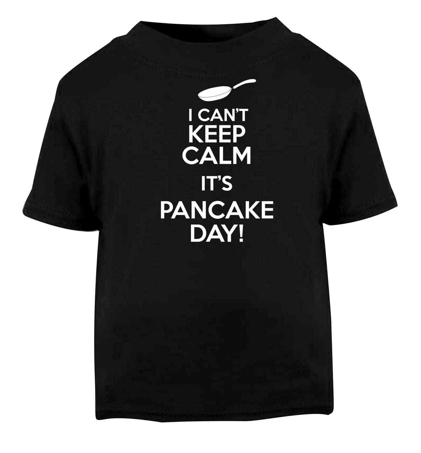 I can't keep calm it's pancake day! Black baby toddler Tshirt 2 years