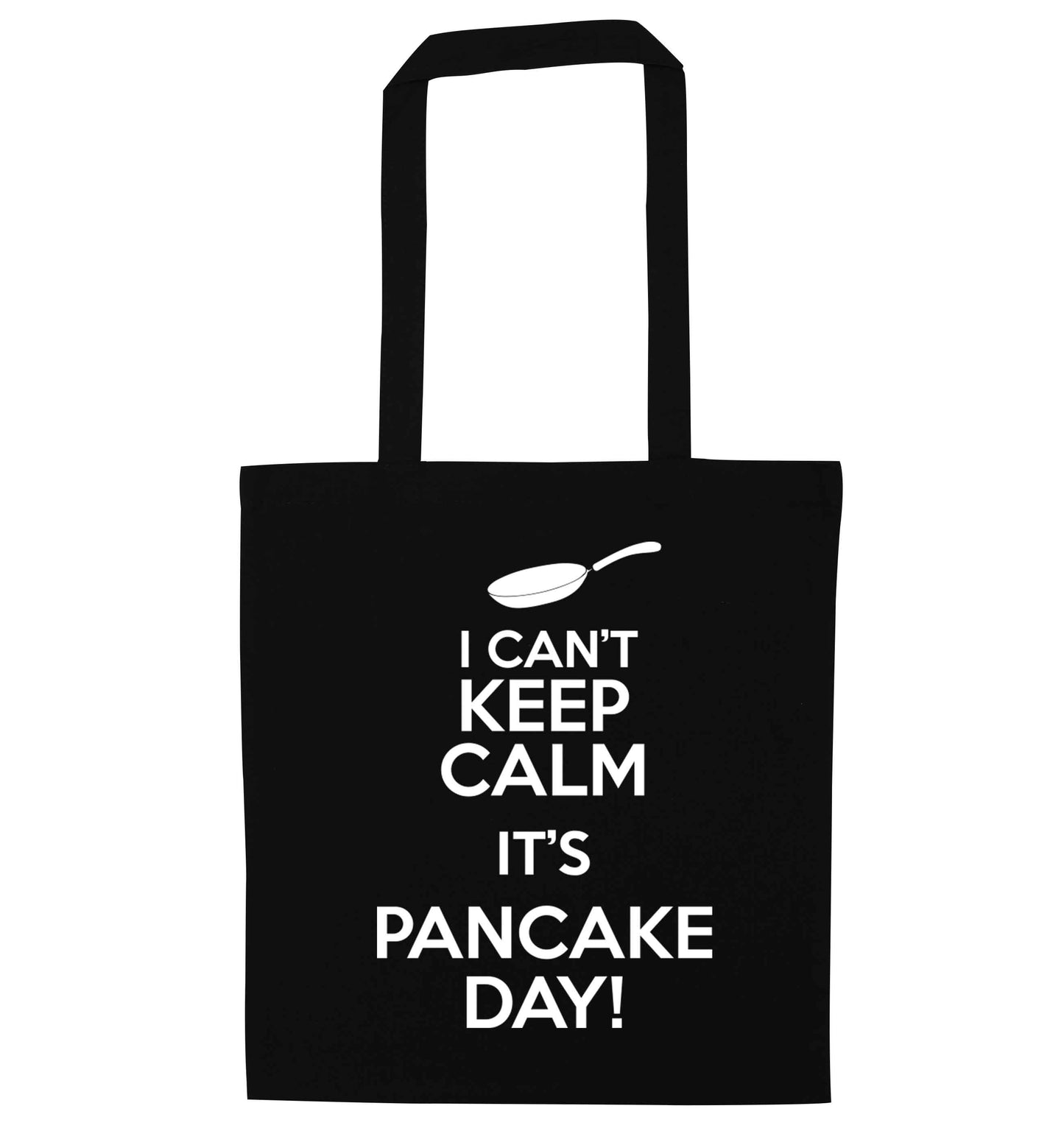 I can't keep calm it's pancake day! black tote bag