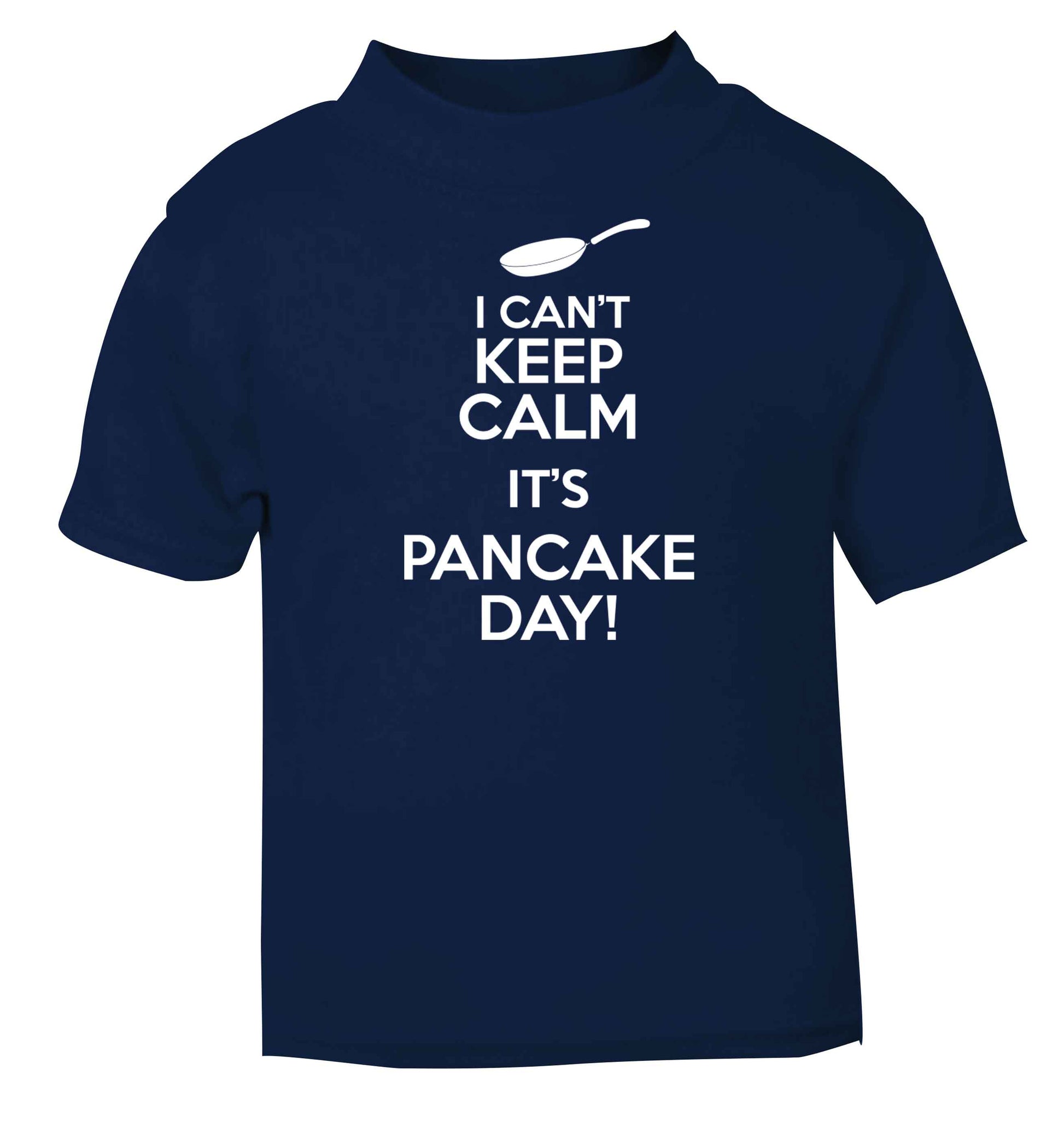 I can't keep calm it's pancake day! navy baby toddler Tshirt 2 Years