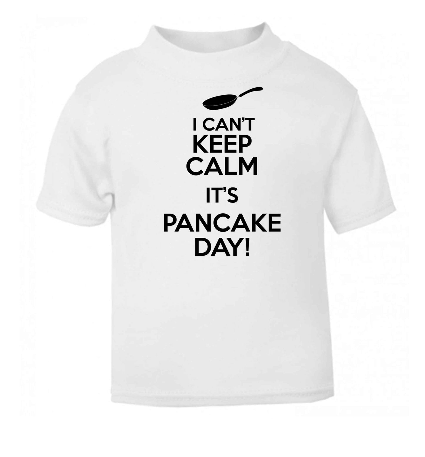 I can't keep calm it's pancake day! white baby toddler Tshirt 2 Years