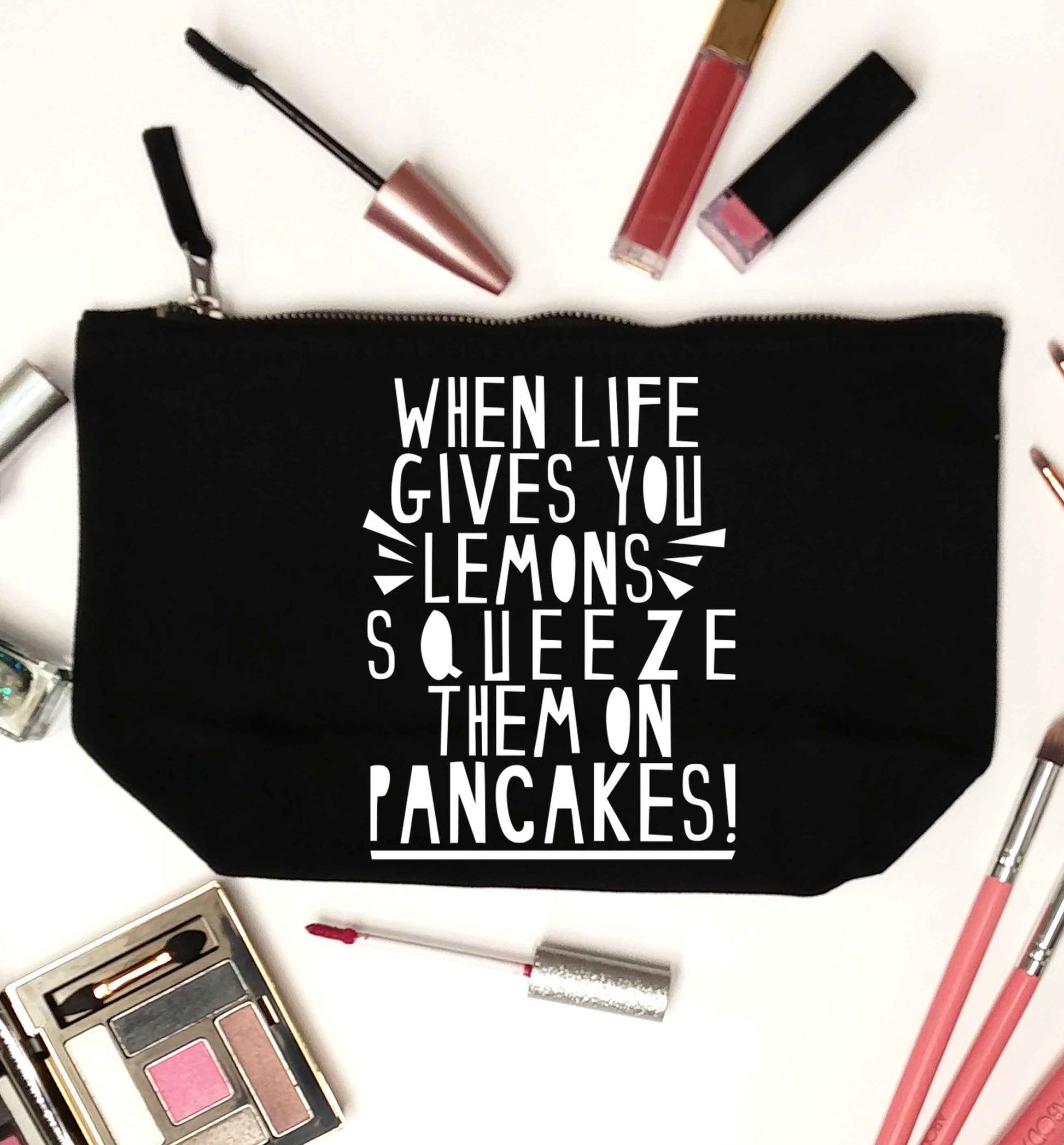 When life gives you lemons squeeze them on pancakes! black makeup bag