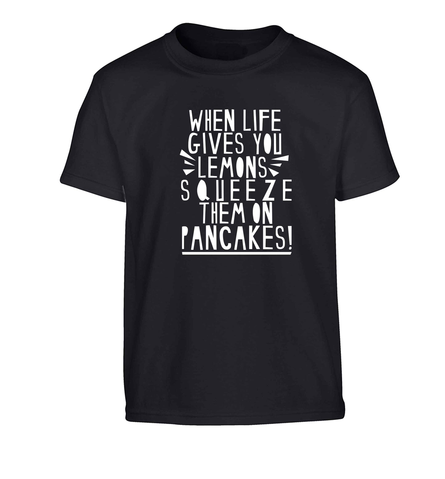 When life gives you lemons squeeze them on pancakes! Children's black Tshirt 12-13 Years