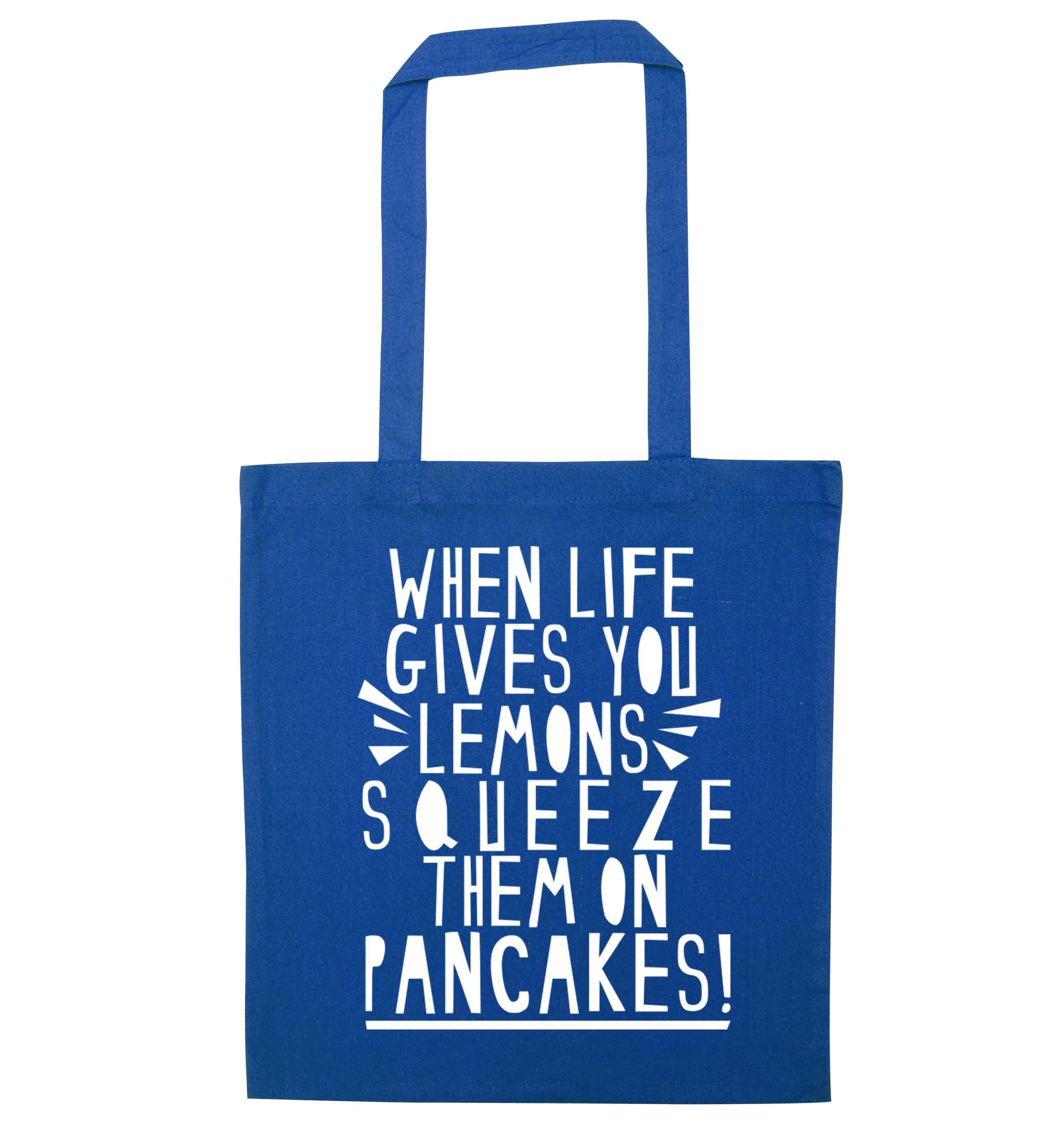 When life gives you lemons squeeze them on pancakes! blue tote bag