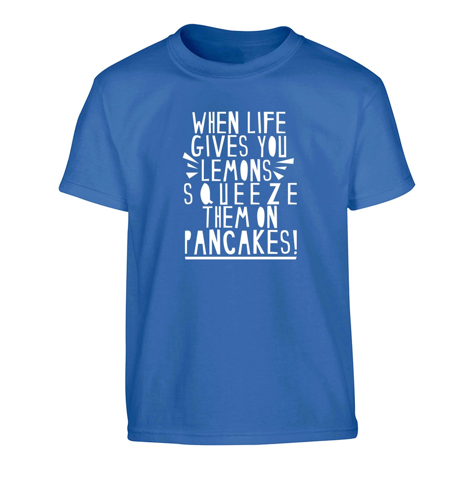 When life gives you lemons squeeze them on pancakes! Children's blue Tshirt 12-13 Years