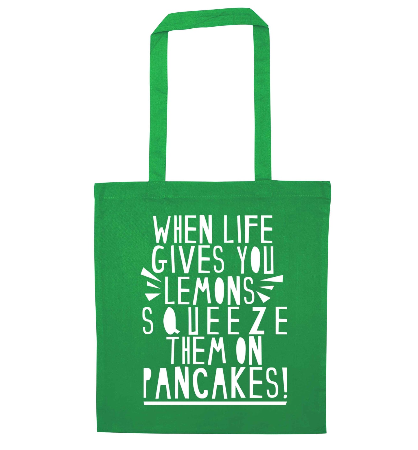 When life gives you lemons squeeze them on pancakes! green tote bag