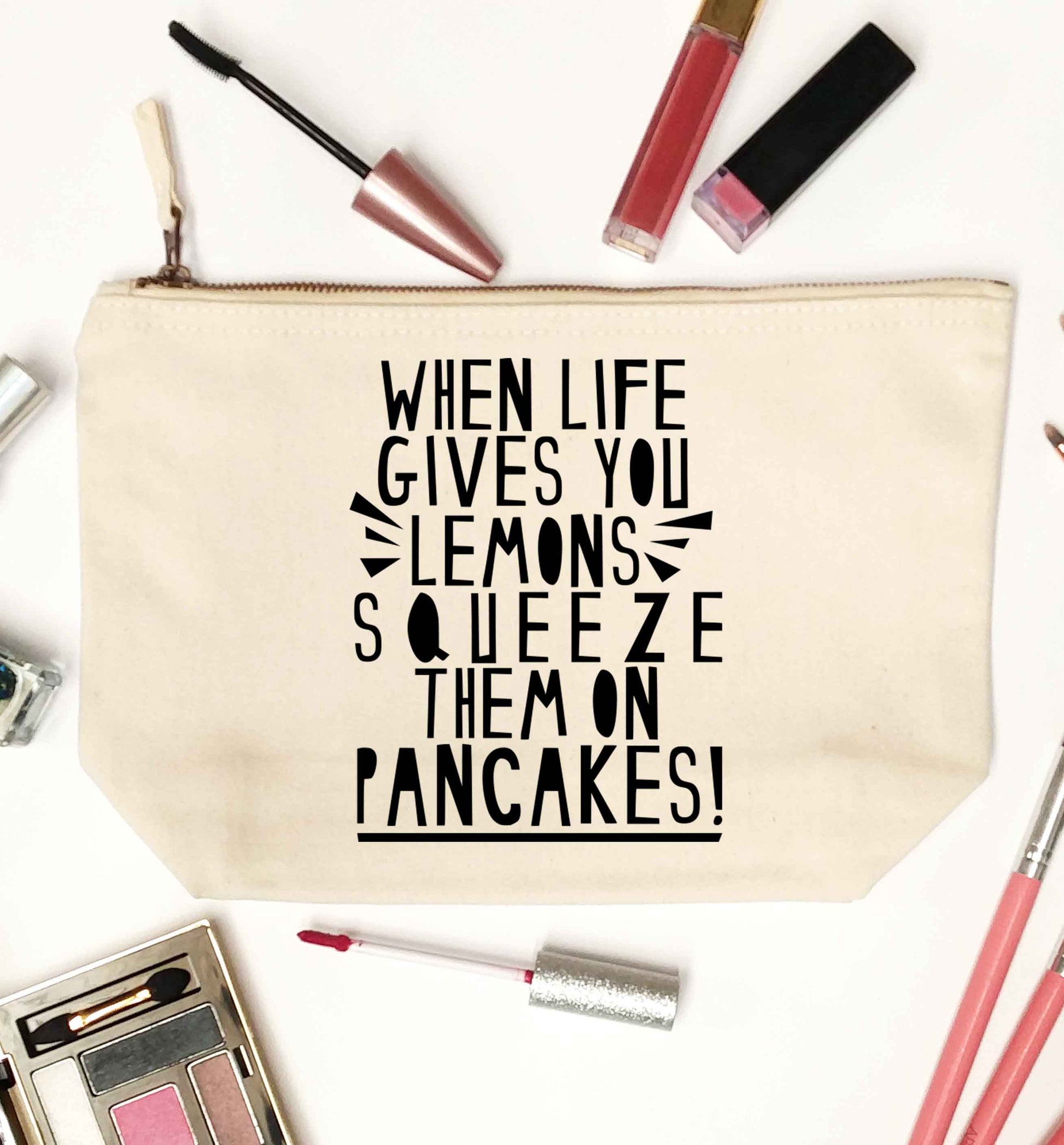 When life gives you lemons squeeze them on pancakes! natural makeup bag