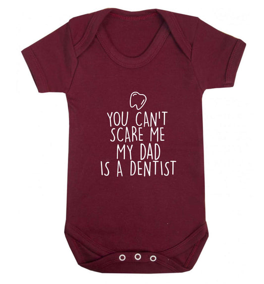 You can't scare me my dad is a dentist baby vest maroon 18-24 months