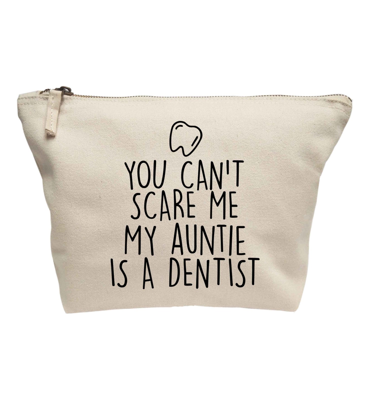 You can't scare me my auntie is a dentist | Makeup / wash bag