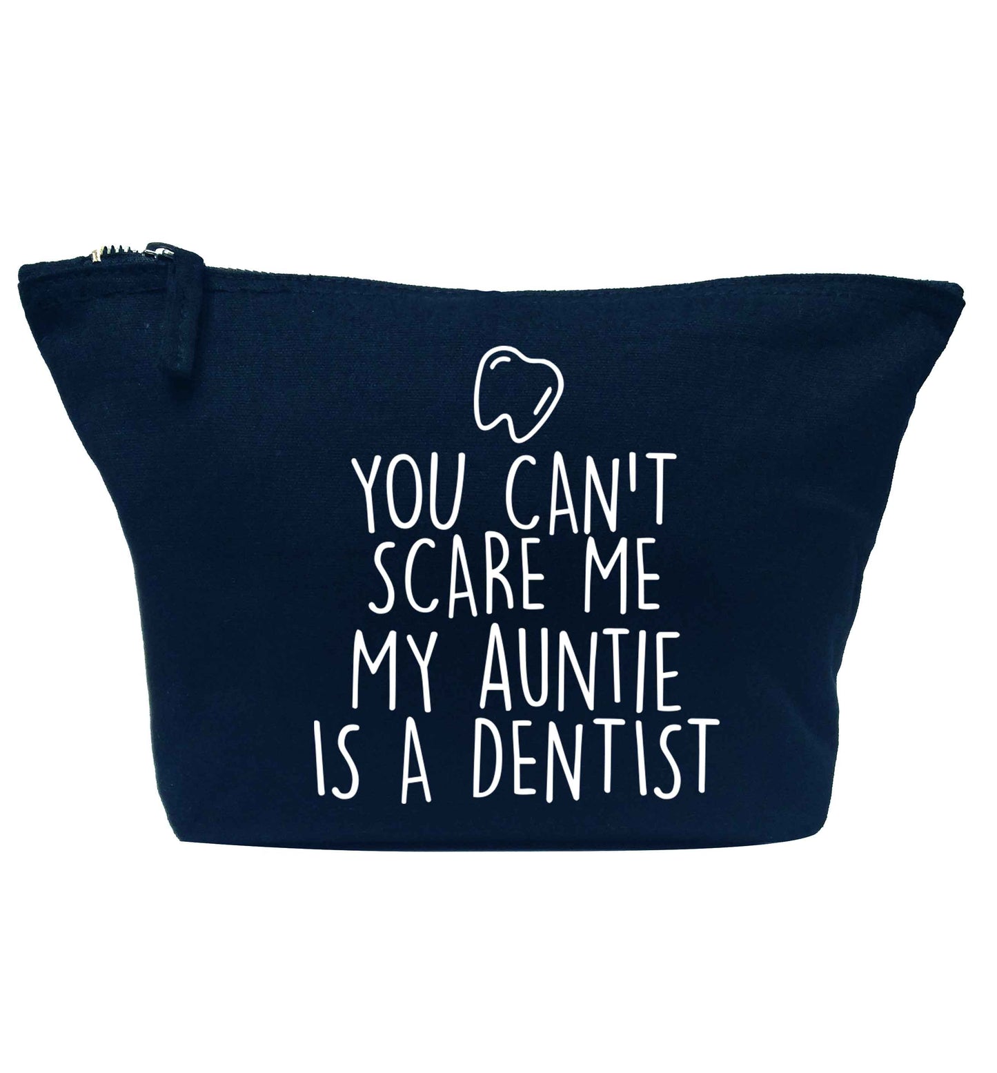 You can't scare me my auntie is a dentist navy makeup bag