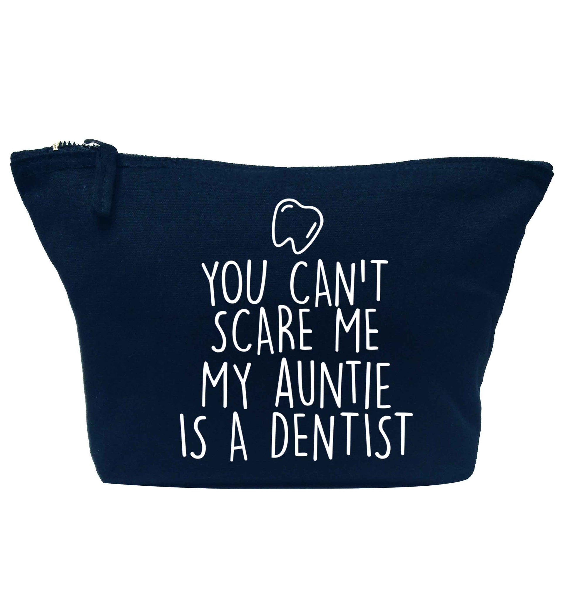 You can't scare me my auntie is a dentist navy makeup bag