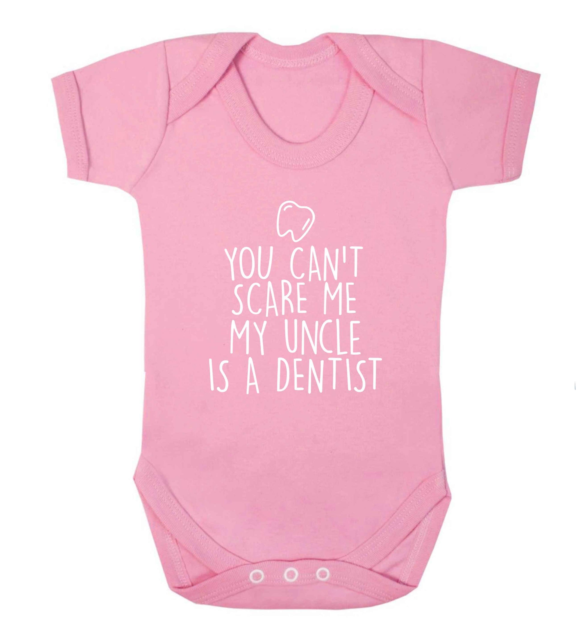 You can't scare me my uncle is a dentist baby vest pale pink 18-24 months