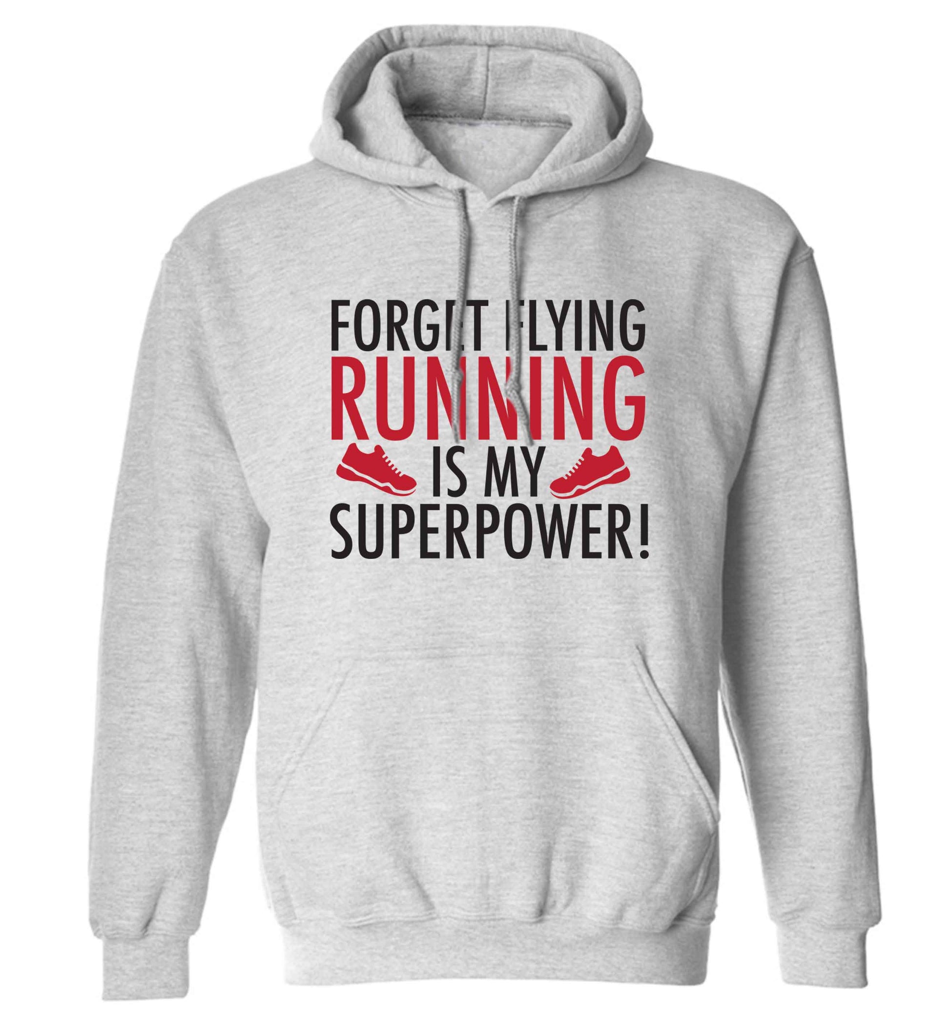 Forget flying running is my superpower adults unisex grey hoodie 2XL