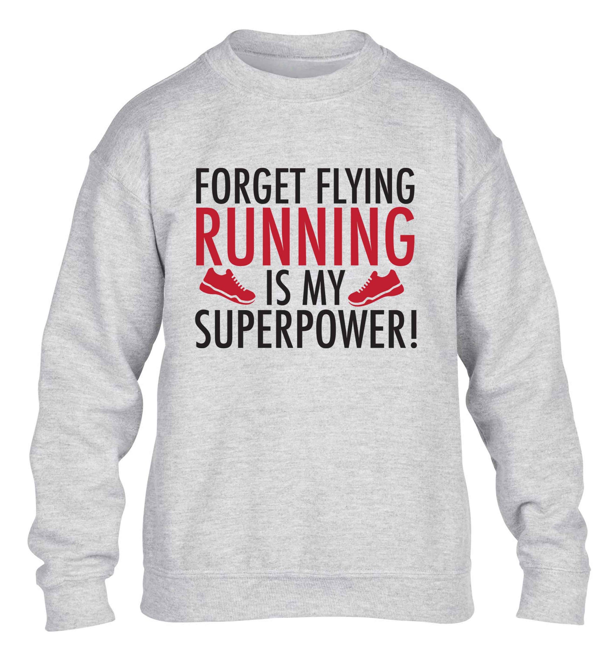 Forget flying running is my superpower children's grey sweater 12-13 Years