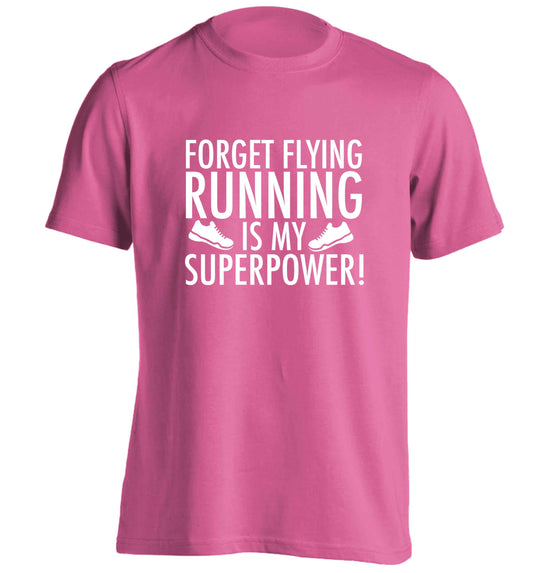 Forget flying running is my superpower adults unisex pink Tshirt 2XL