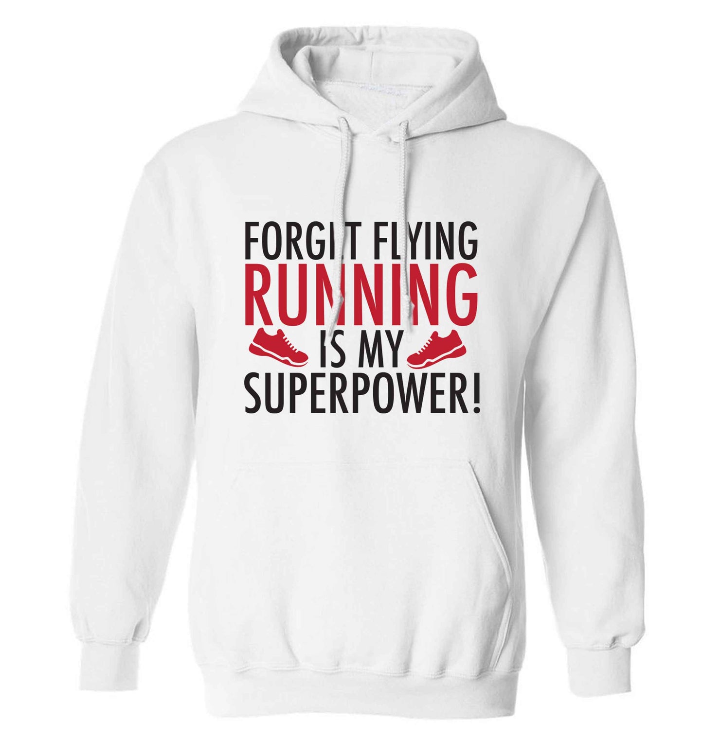 Forget flying running is my superpower adults unisex white hoodie 2XL