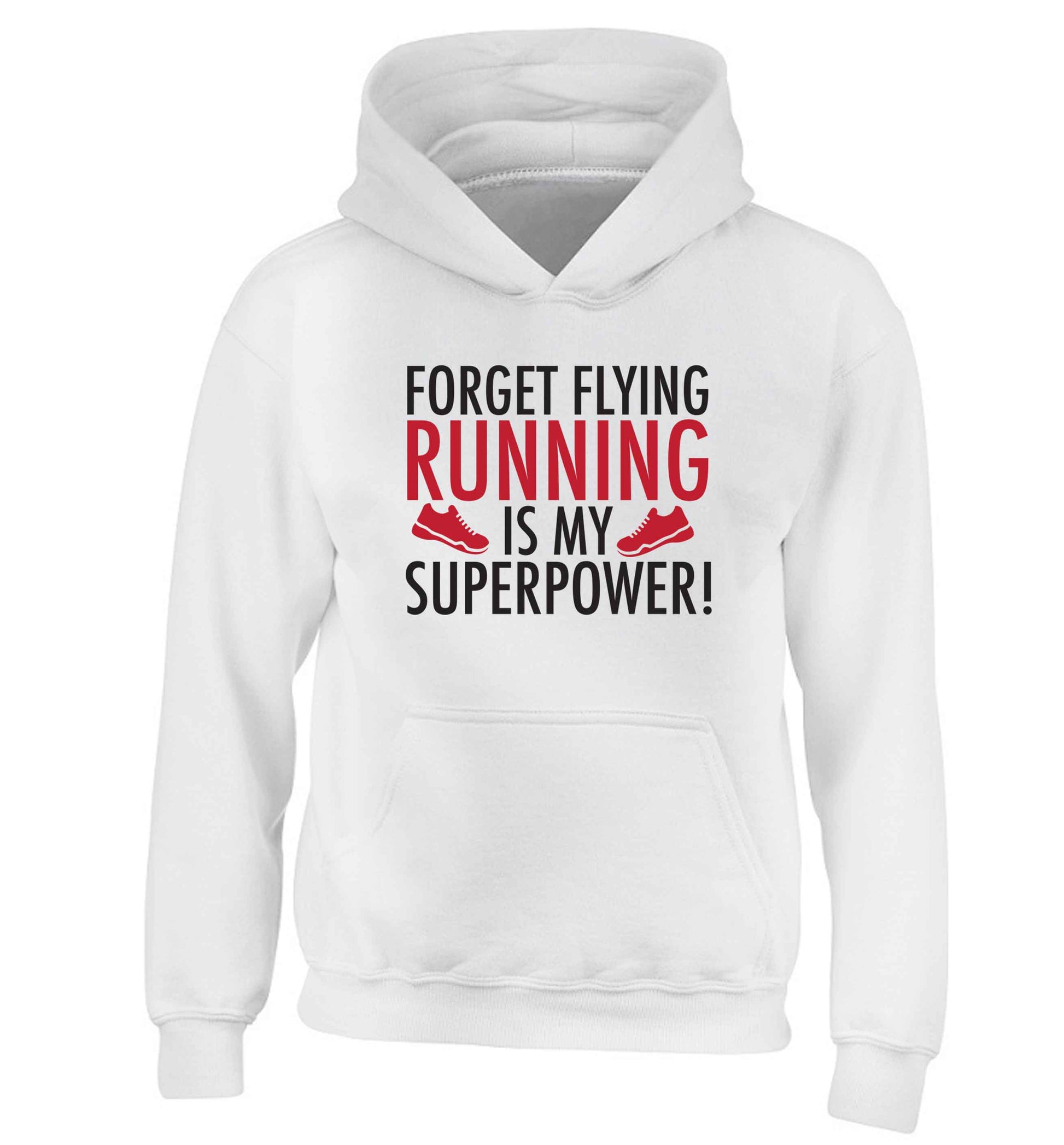 Forget flying running is my superpower children's white hoodie 12-13 Years