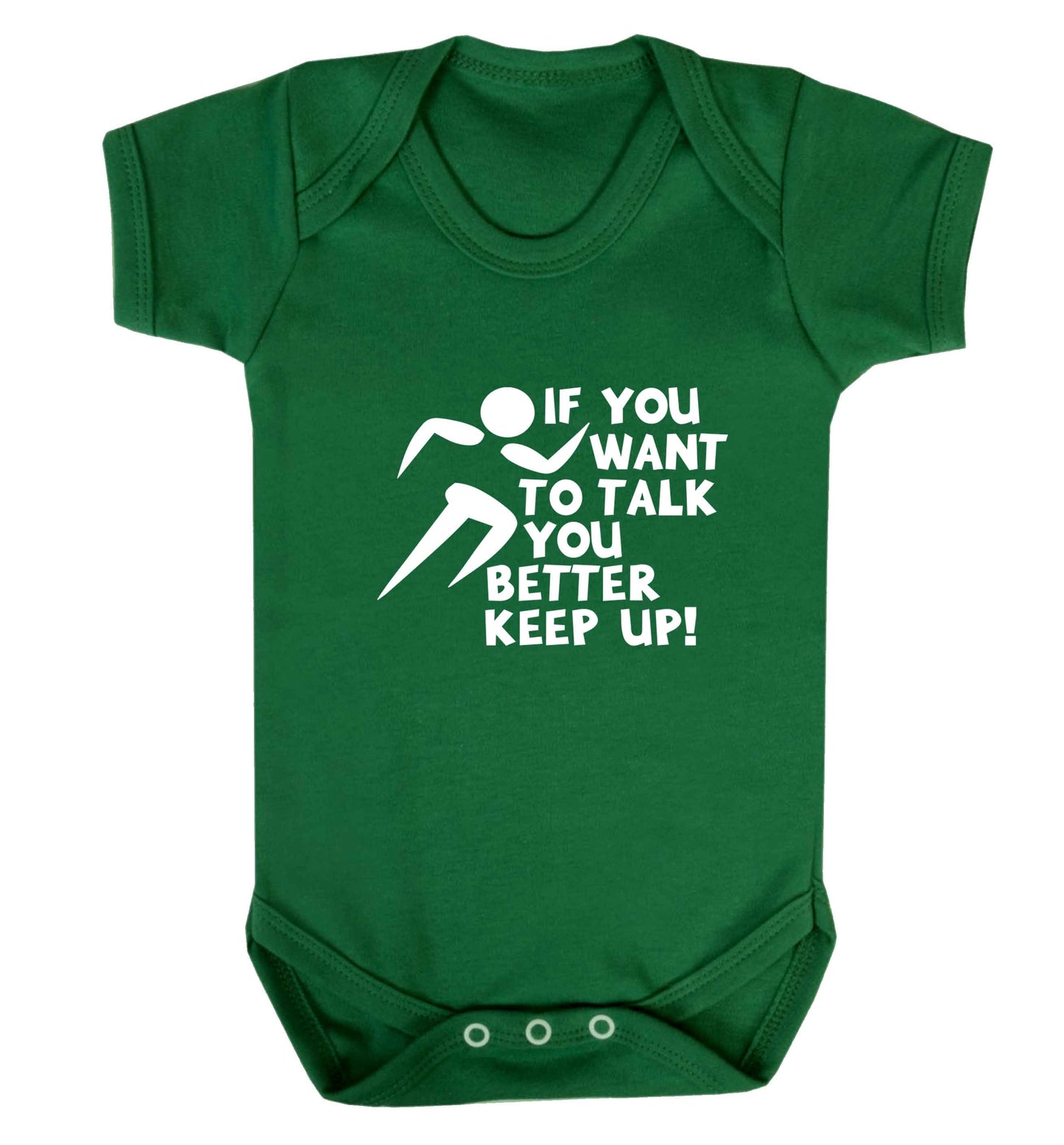 If you want to talk you better keep up! baby vest green 18-24 months