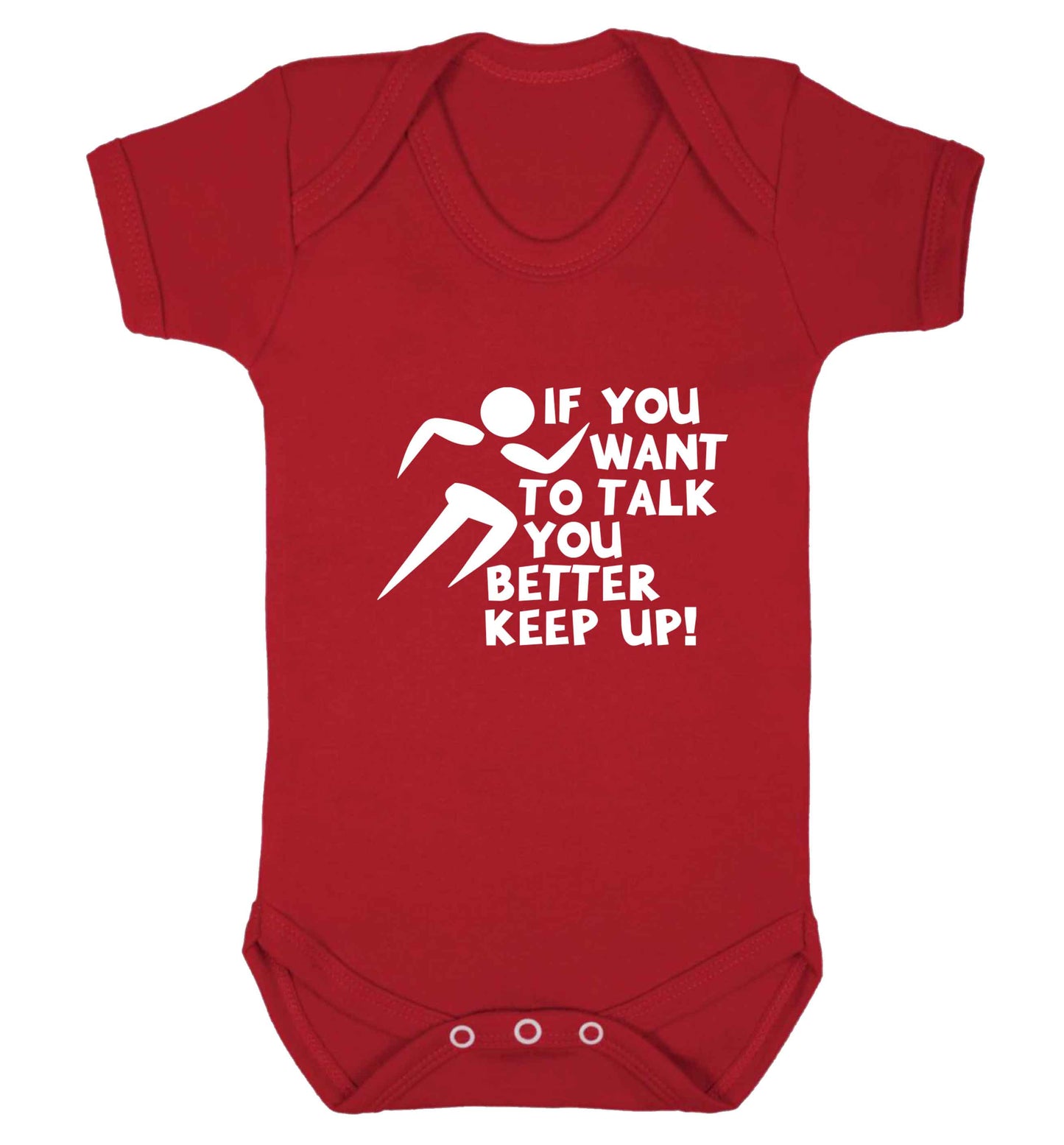 If you want to talk you better keep up! baby vest red 18-24 months