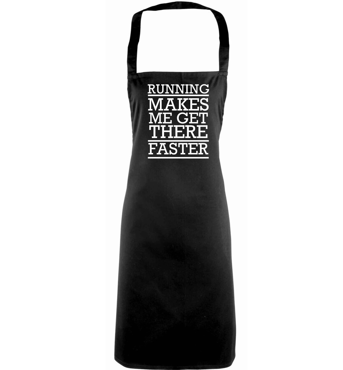 Running makes me get there faster adults black apron