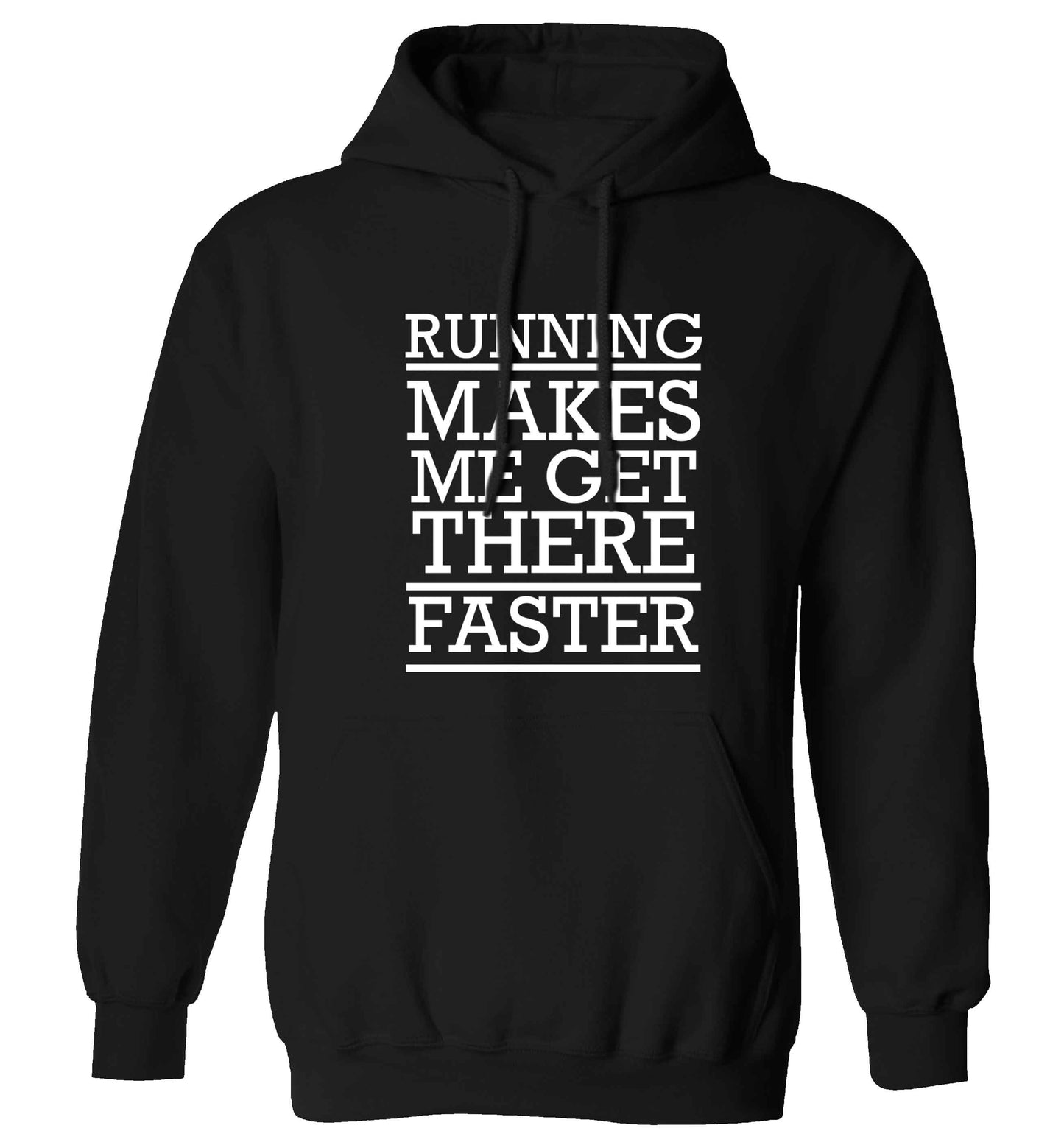 Running makes me get there faster adults unisex black hoodie 2XL