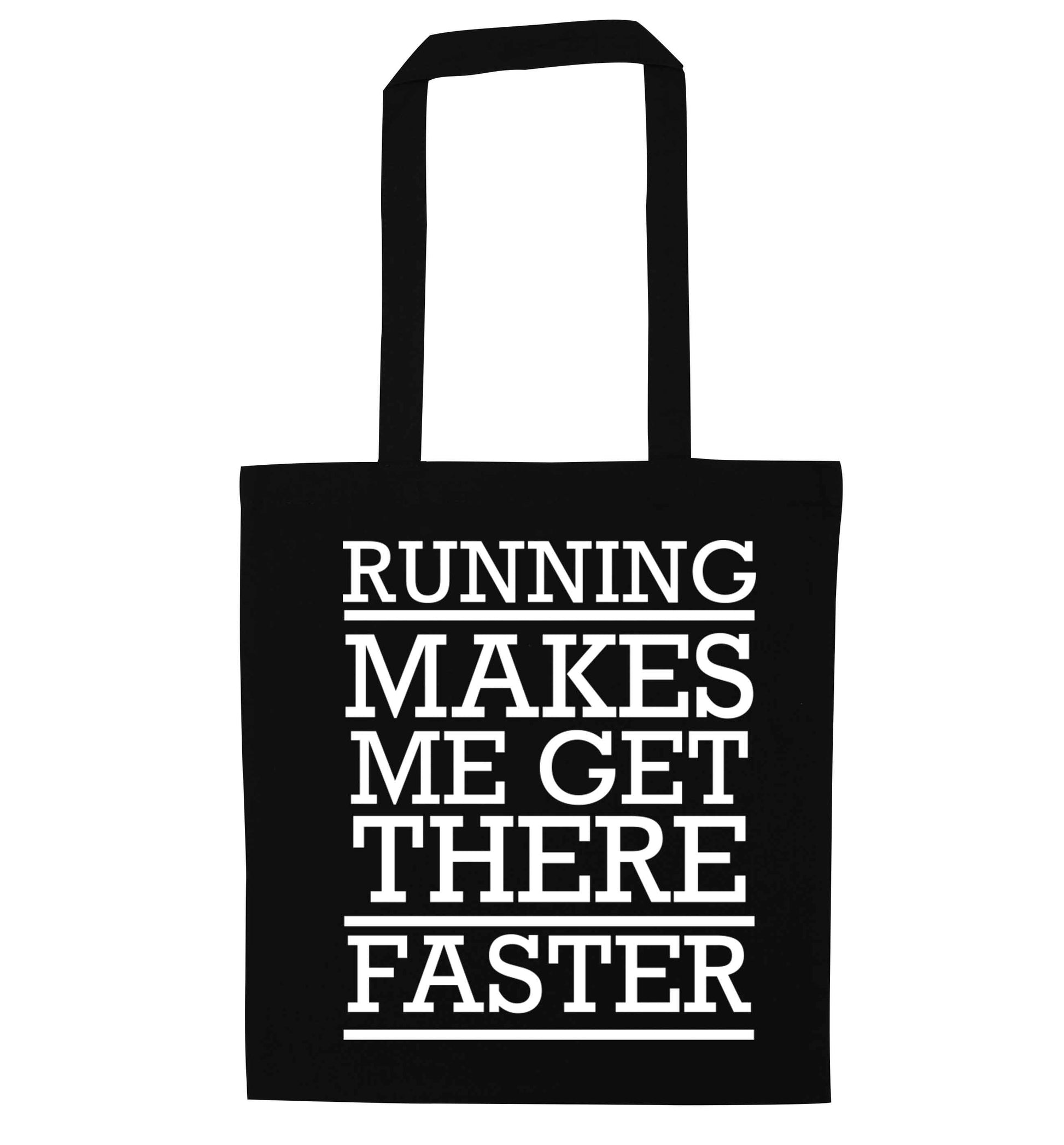 Running makes me get there faster black tote bag