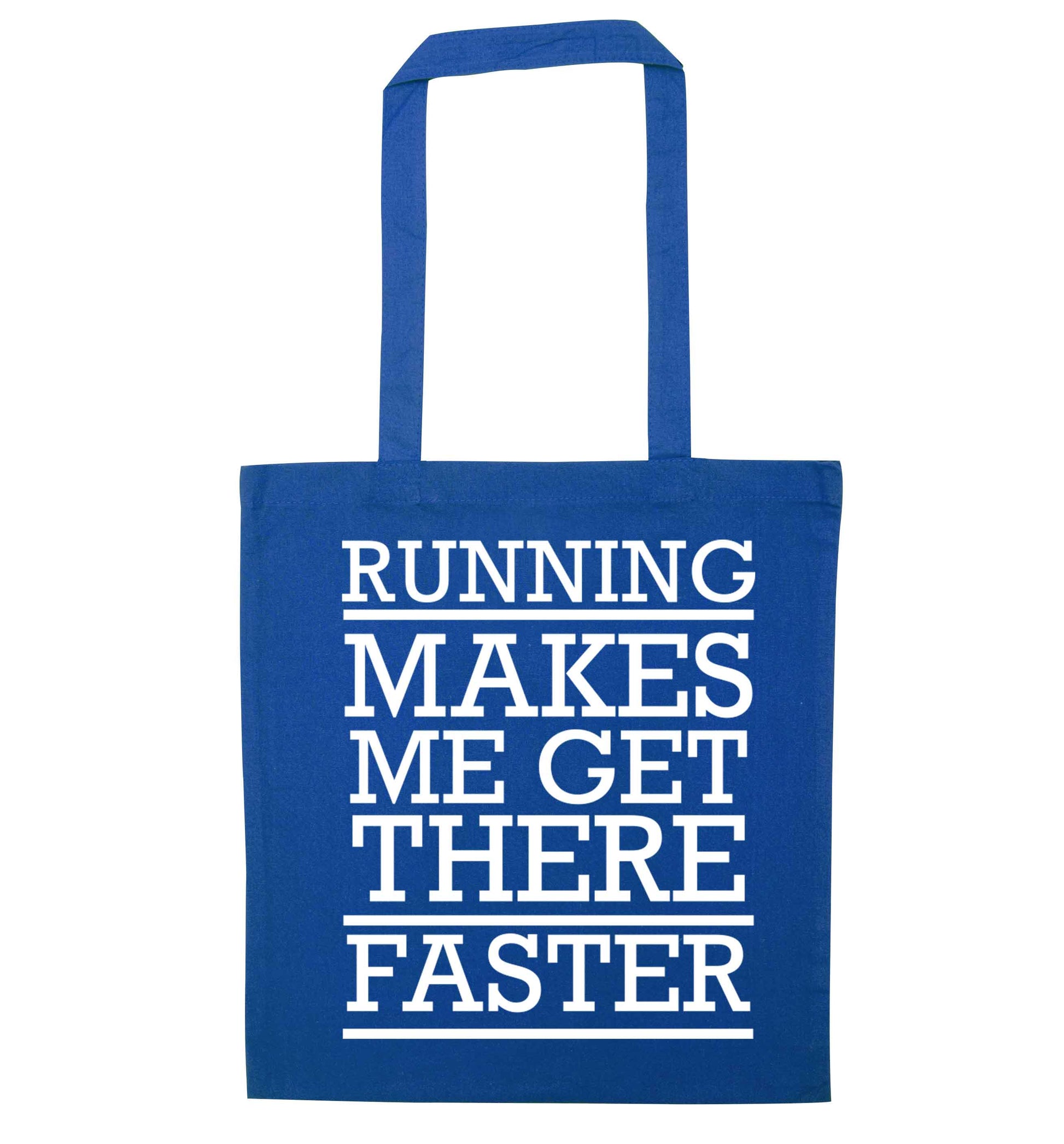 Running makes me get there faster blue tote bag