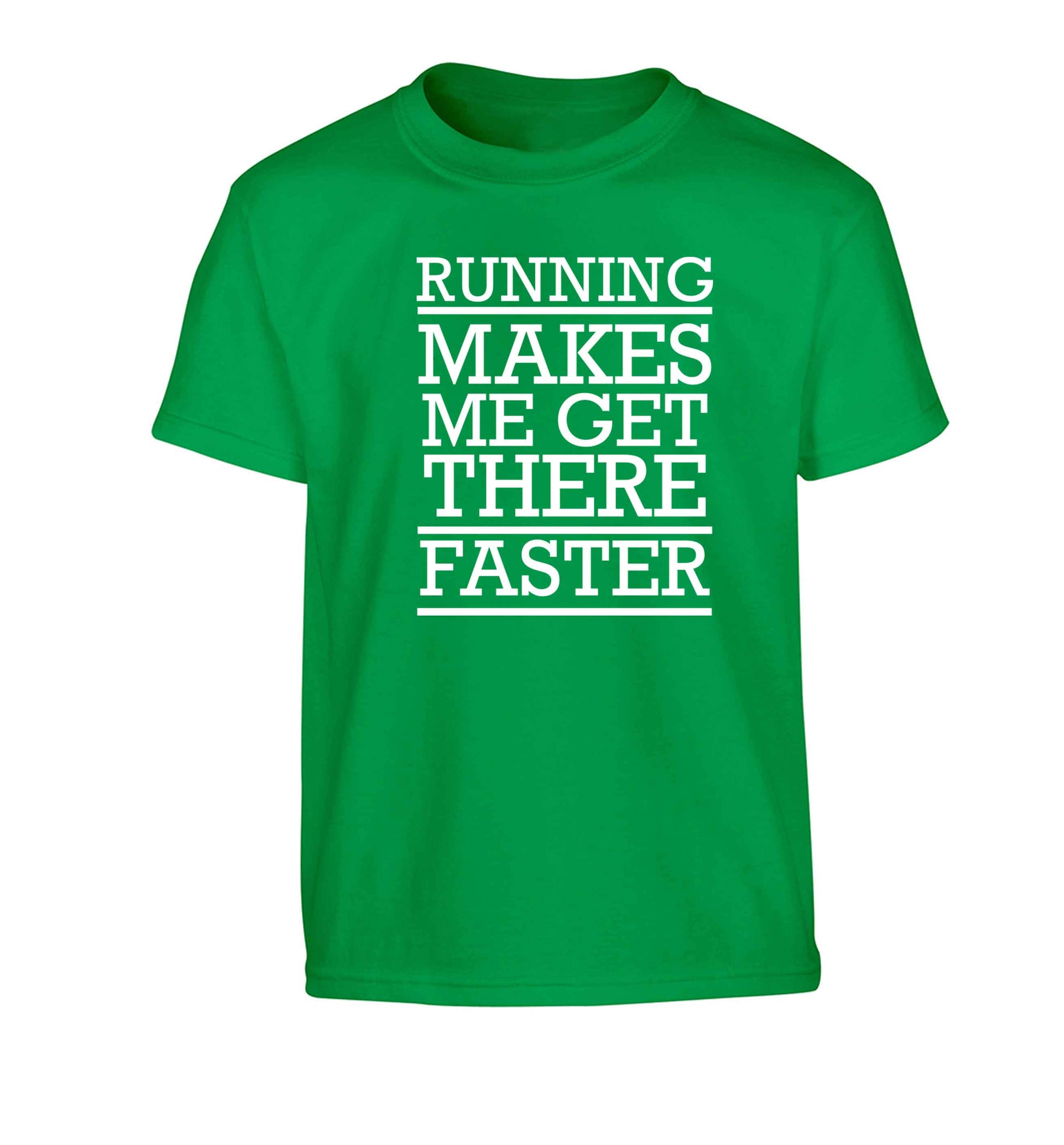 Running makes me get there faster Children's green Tshirt 12-13 Years