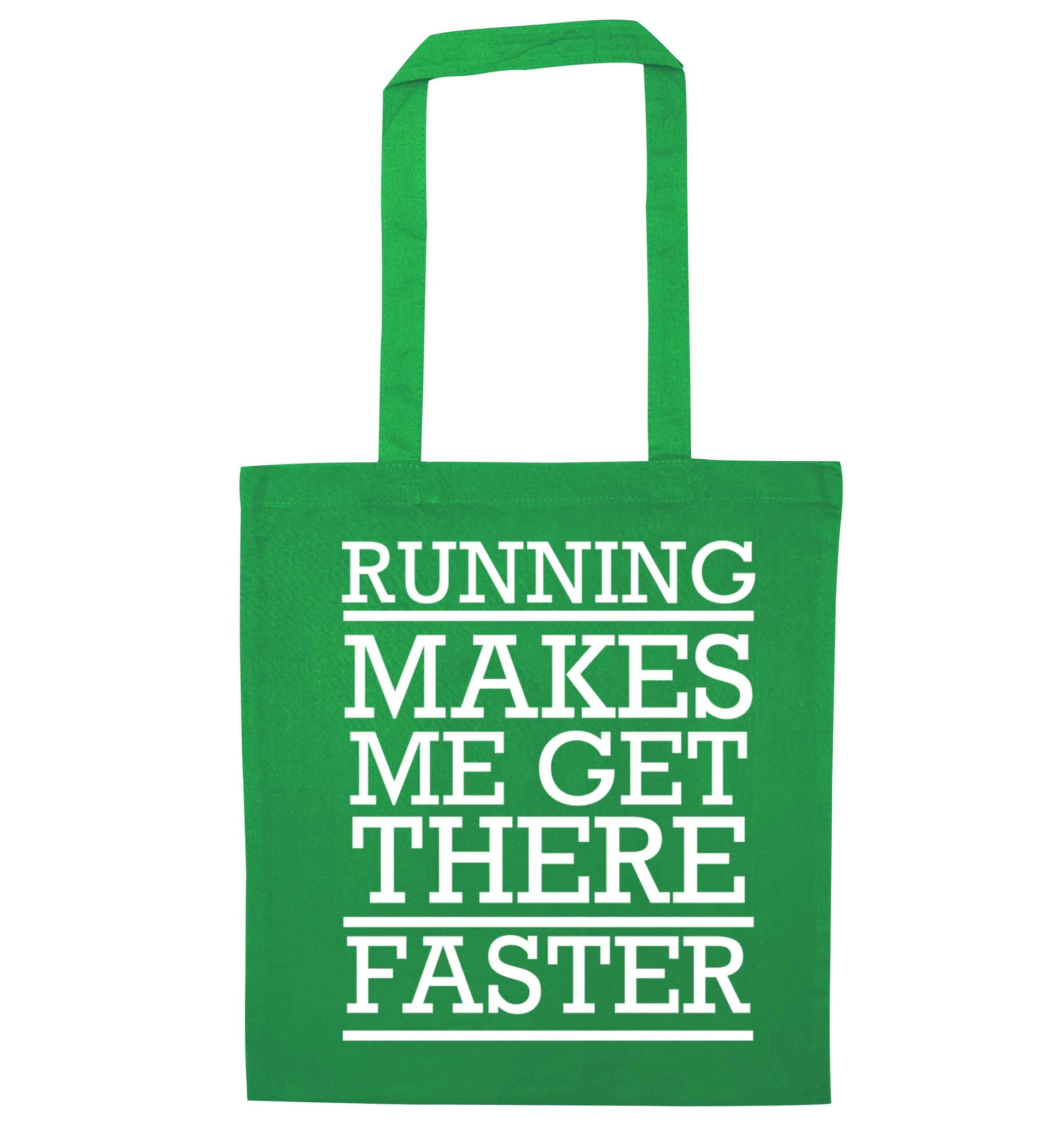 Running makes me get there faster green tote bag