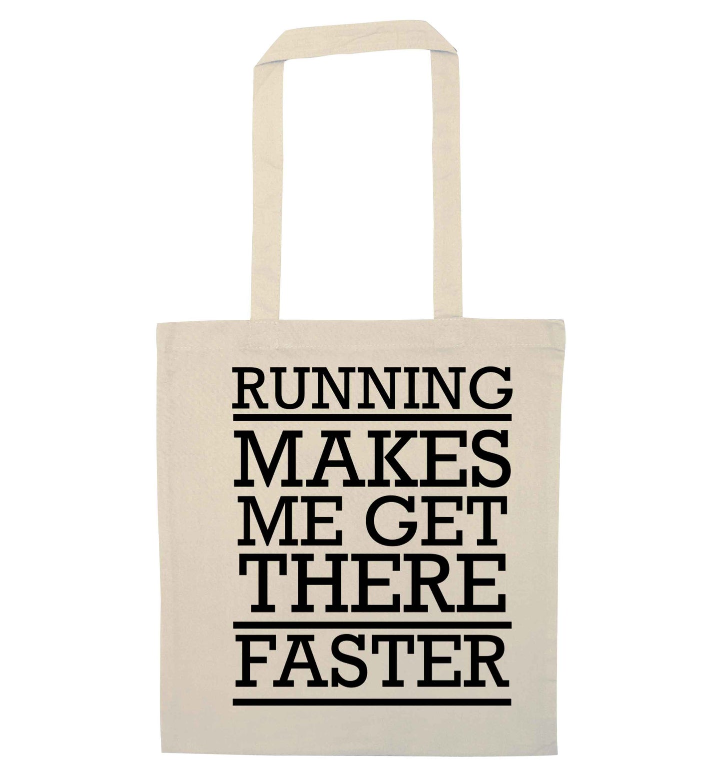 Running makes me get there faster natural tote bag